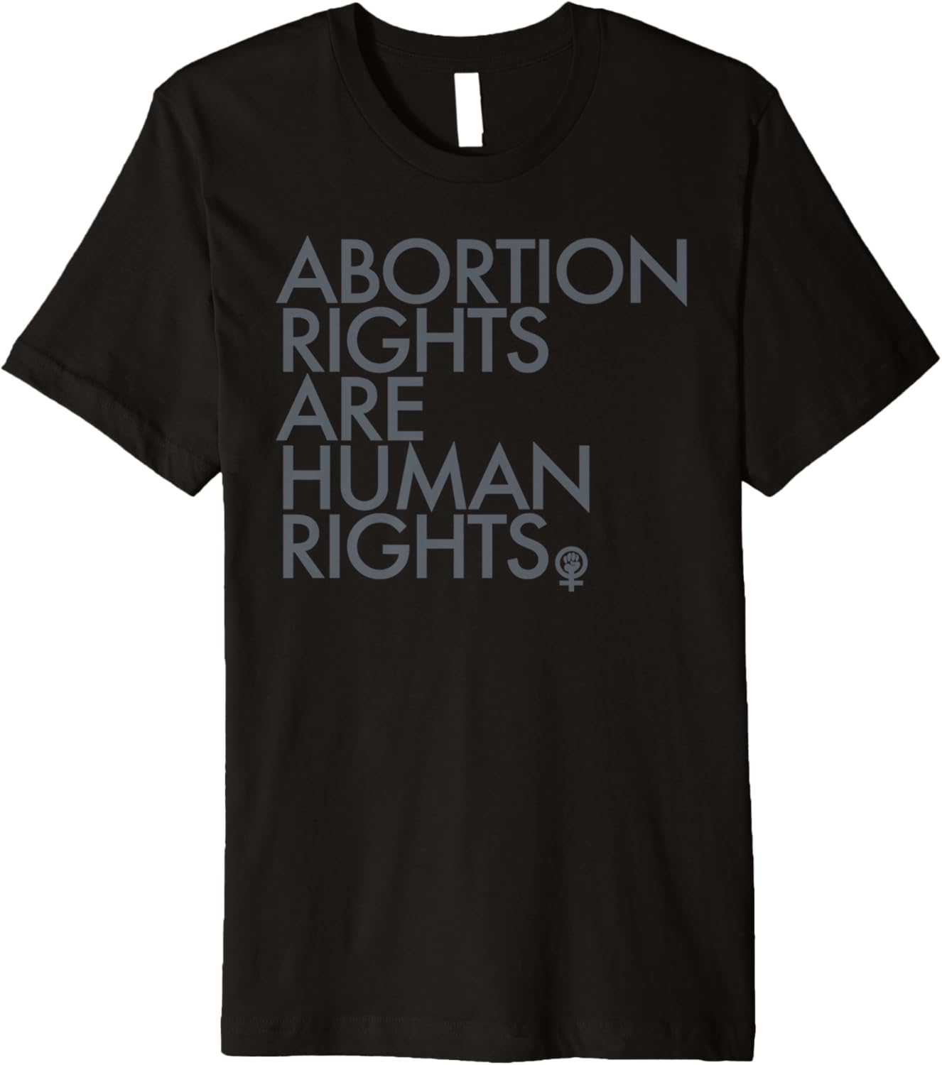 Abortion Rights are Human Rights subtle gray Premium