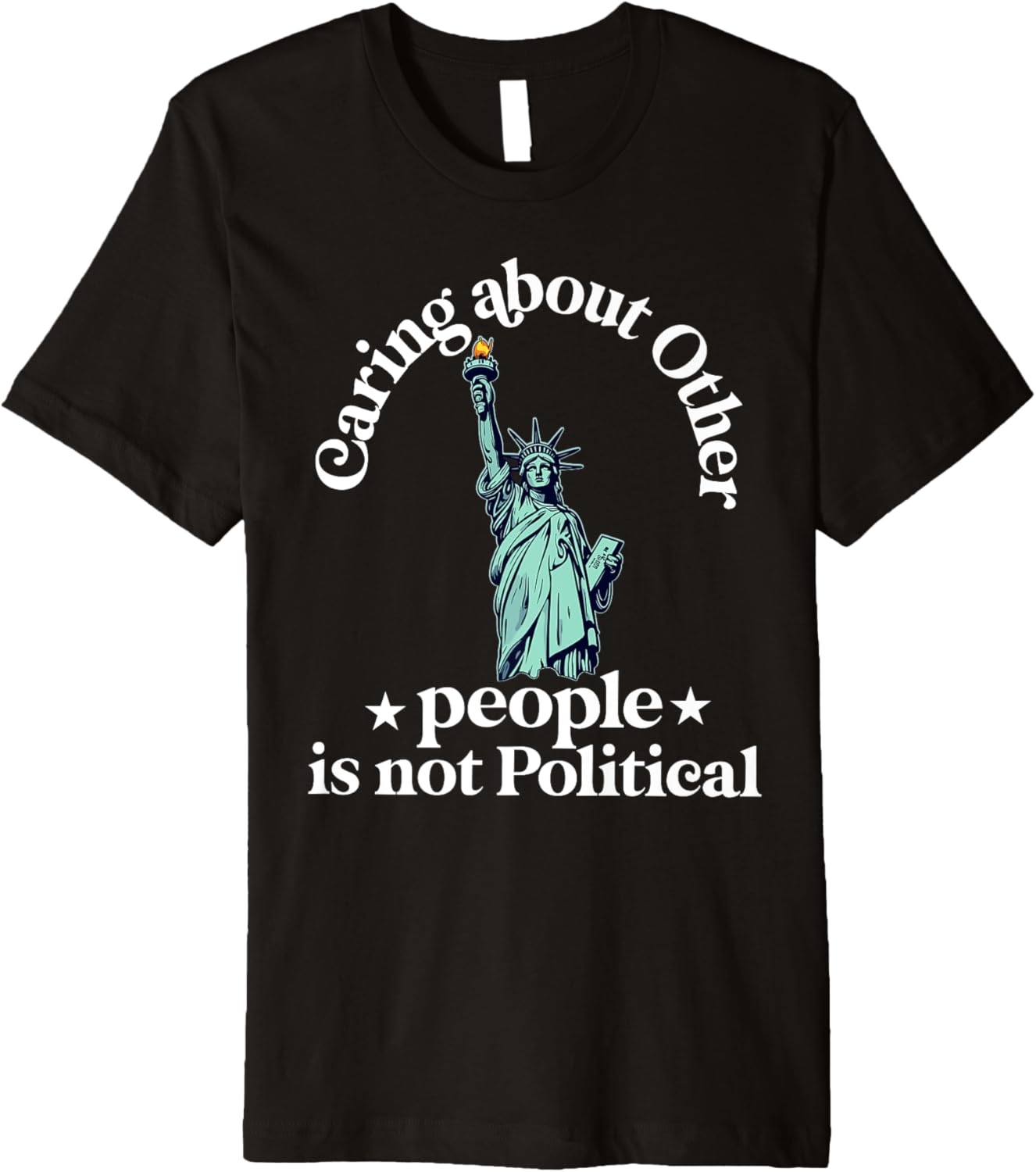 caring about other people is not political Liberty Justice Premium