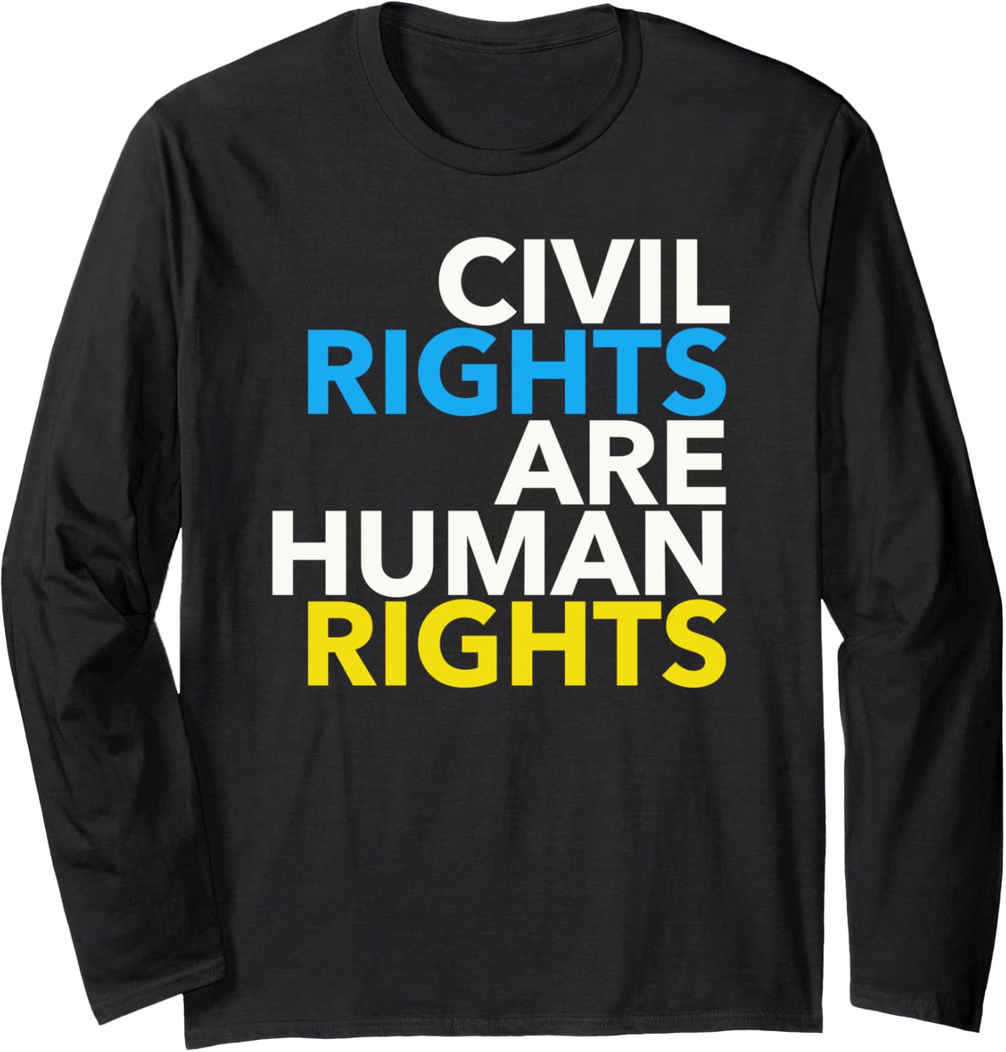 Civil Rights are Human Rights 8.0 Long Sleeve