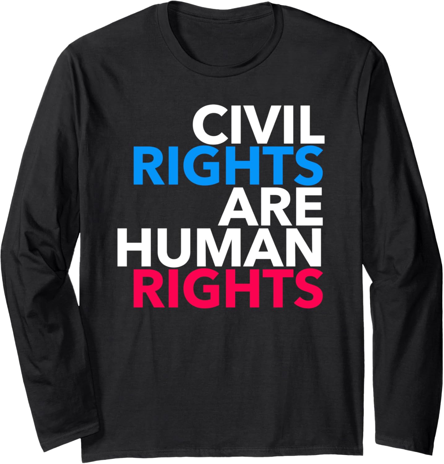 Civil Rights are Human Rights Long Sleeve