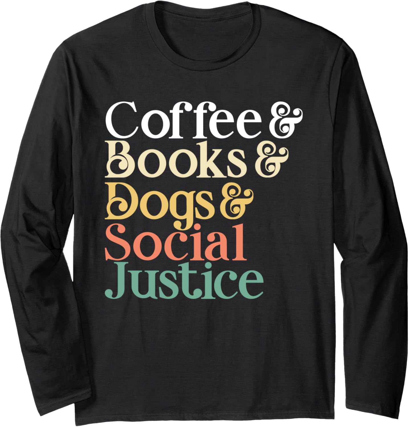 Coffee Books Dogs Social Justice Long Sleeve