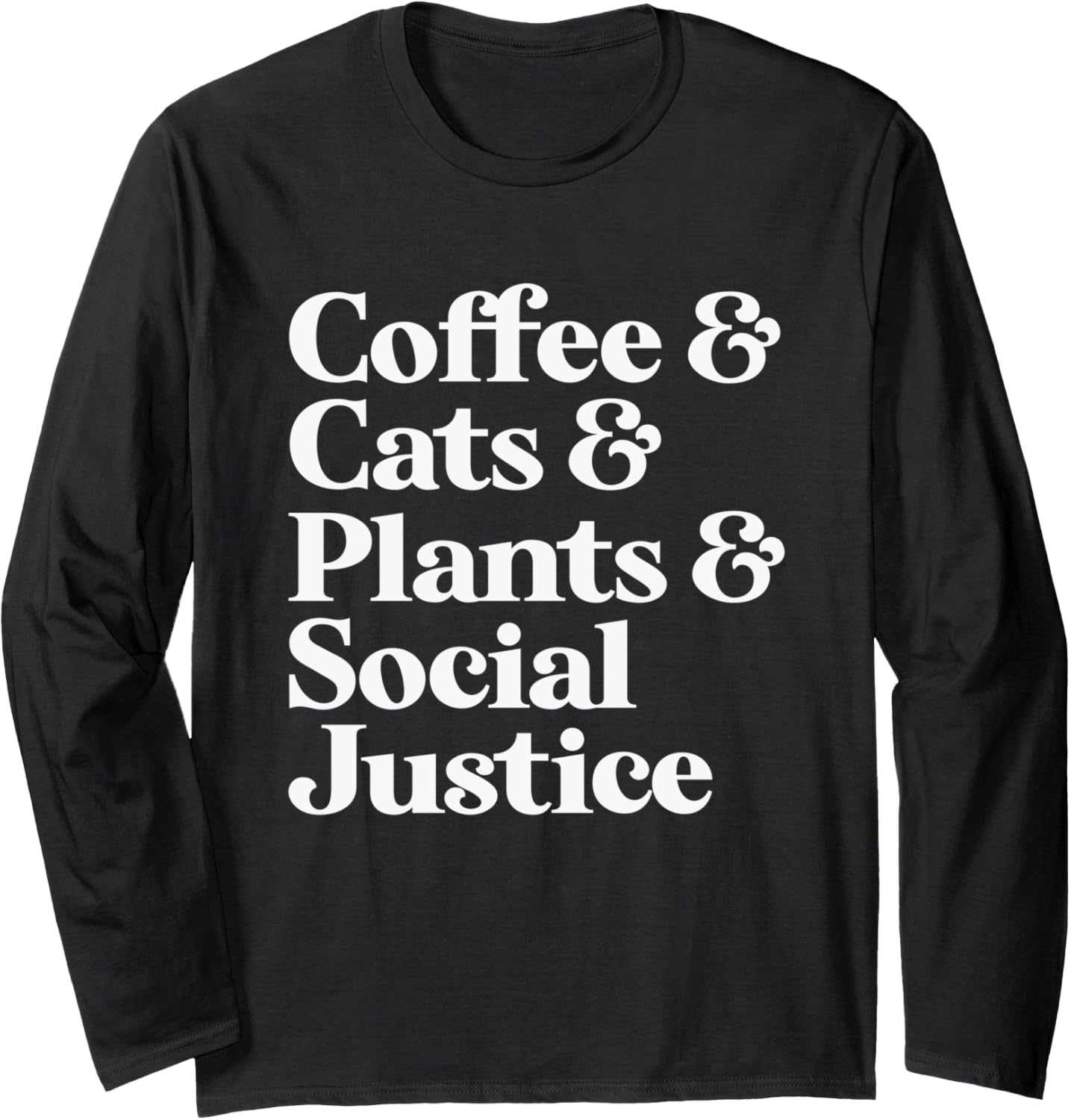 Coffee Cats Plants Social Justice Long Sleeve