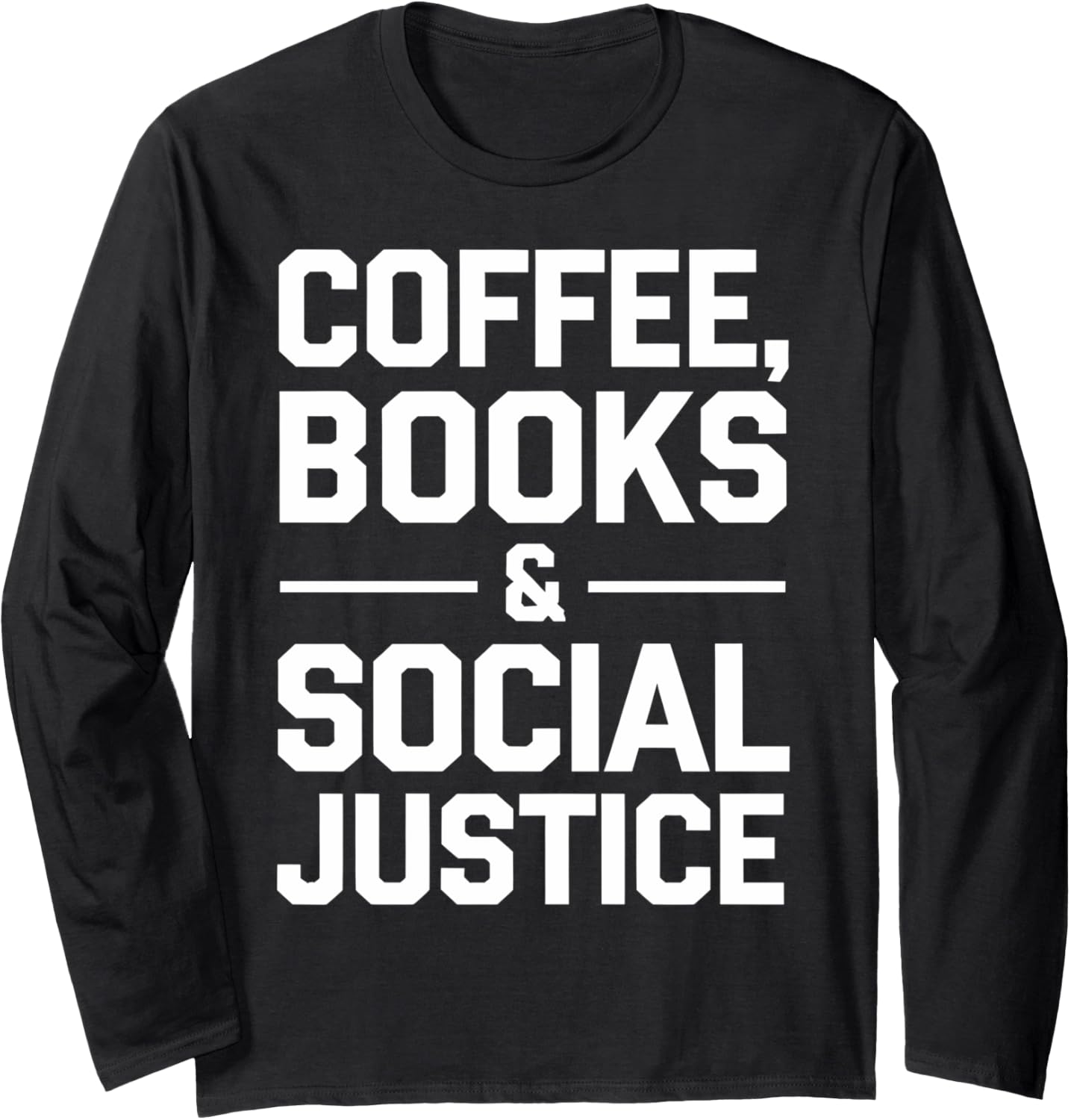 Coffee, Books Social Justice Activist Reader Library Book Long Sleeve