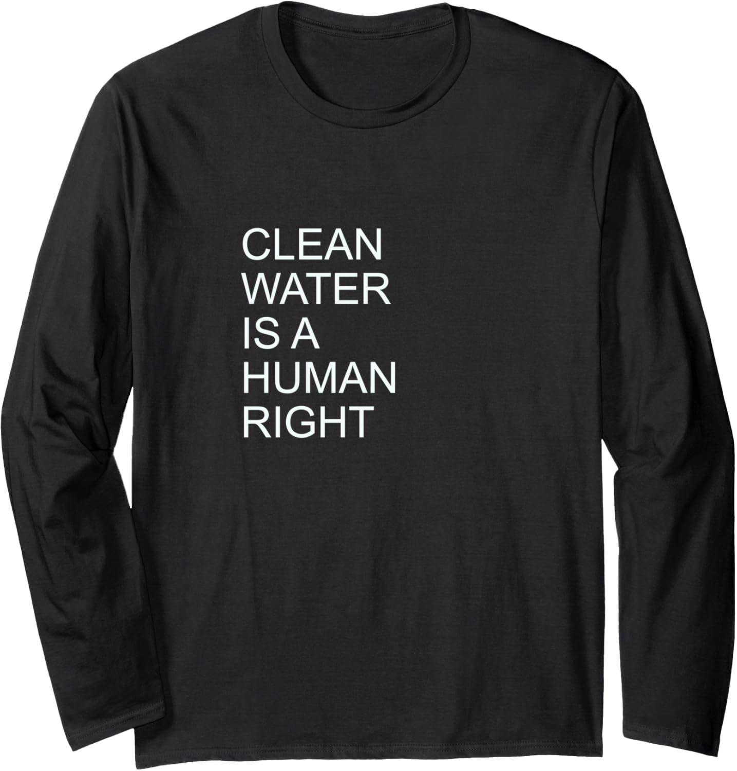 Clean Water Is A Human Right Long Sleeve