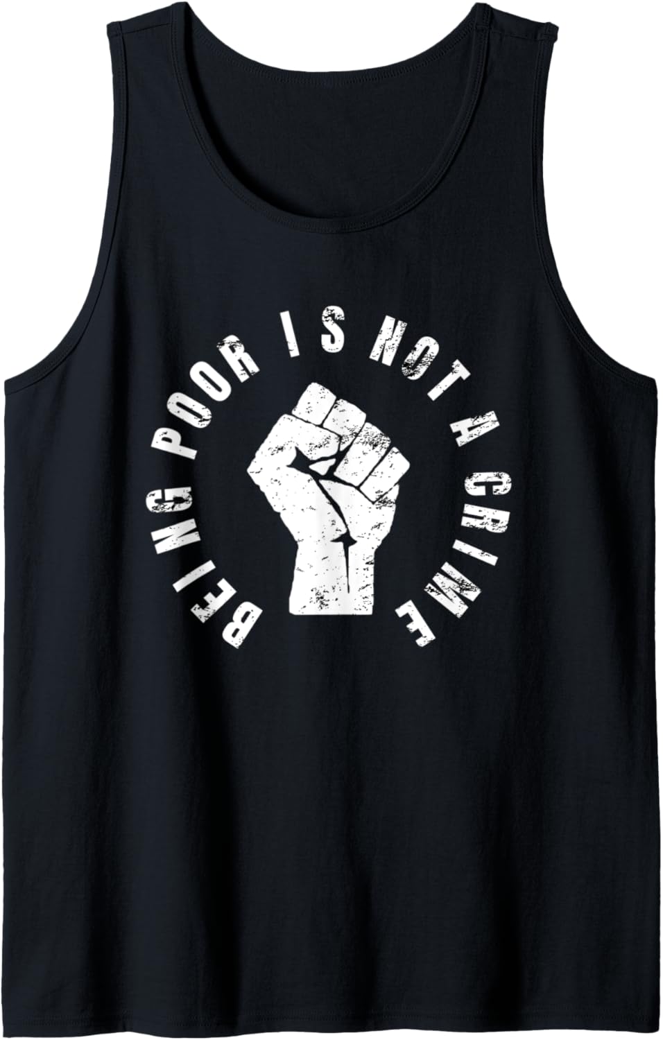 Being Poor Is Not A Crime Working Class Human Rights Tank Top