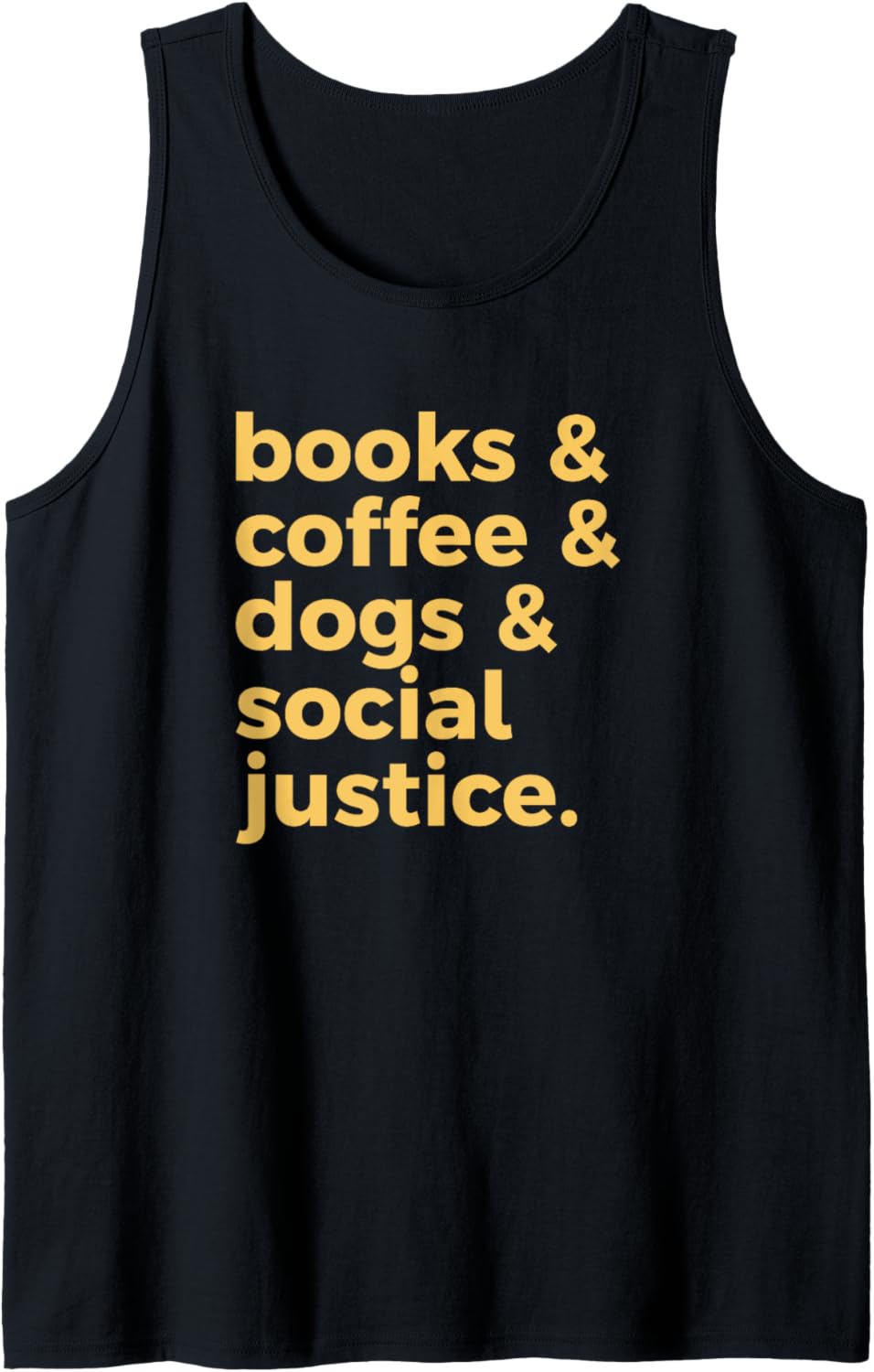Books Coffee Dogs Social Justice Finding Your Happiness Tank Top