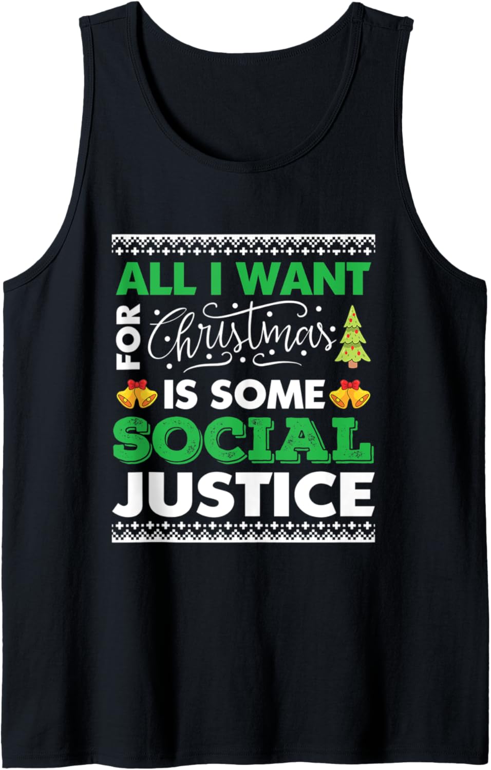 All I want for xmas social justice cool design Tank Top