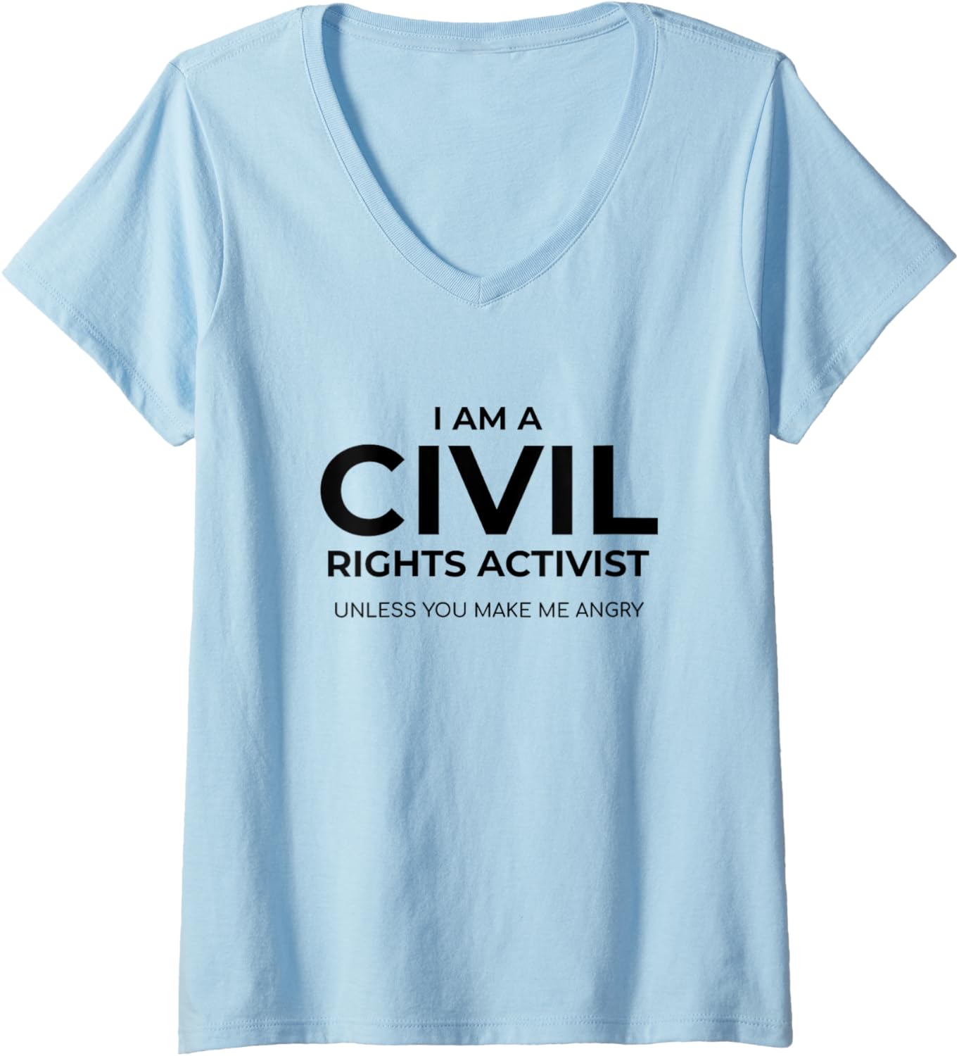 Civil Rights Activist Humorous Social Justice Quote V Neck