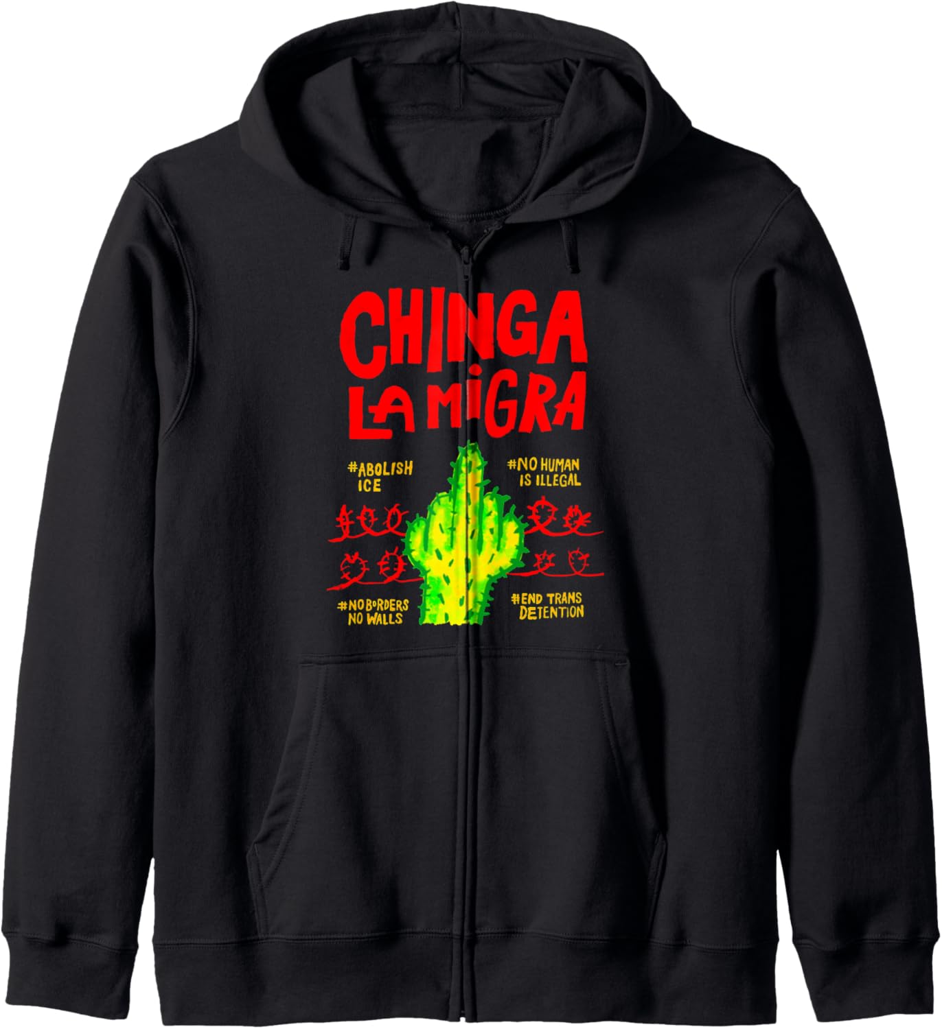 Chinga La Migra Political Pro Immigration Social Justice Zip Hoodie