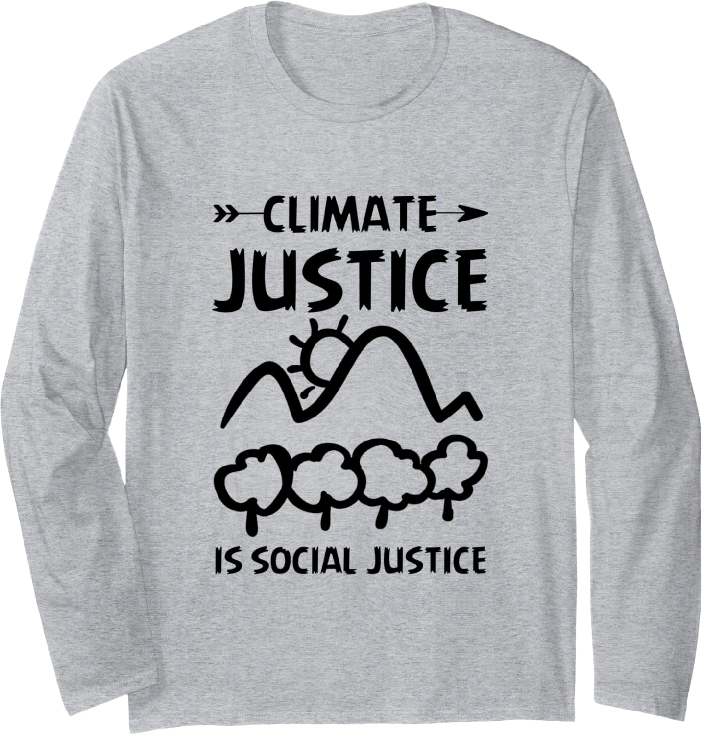 Climate Justice Is Social Justice Environment Activist Long Sleeve