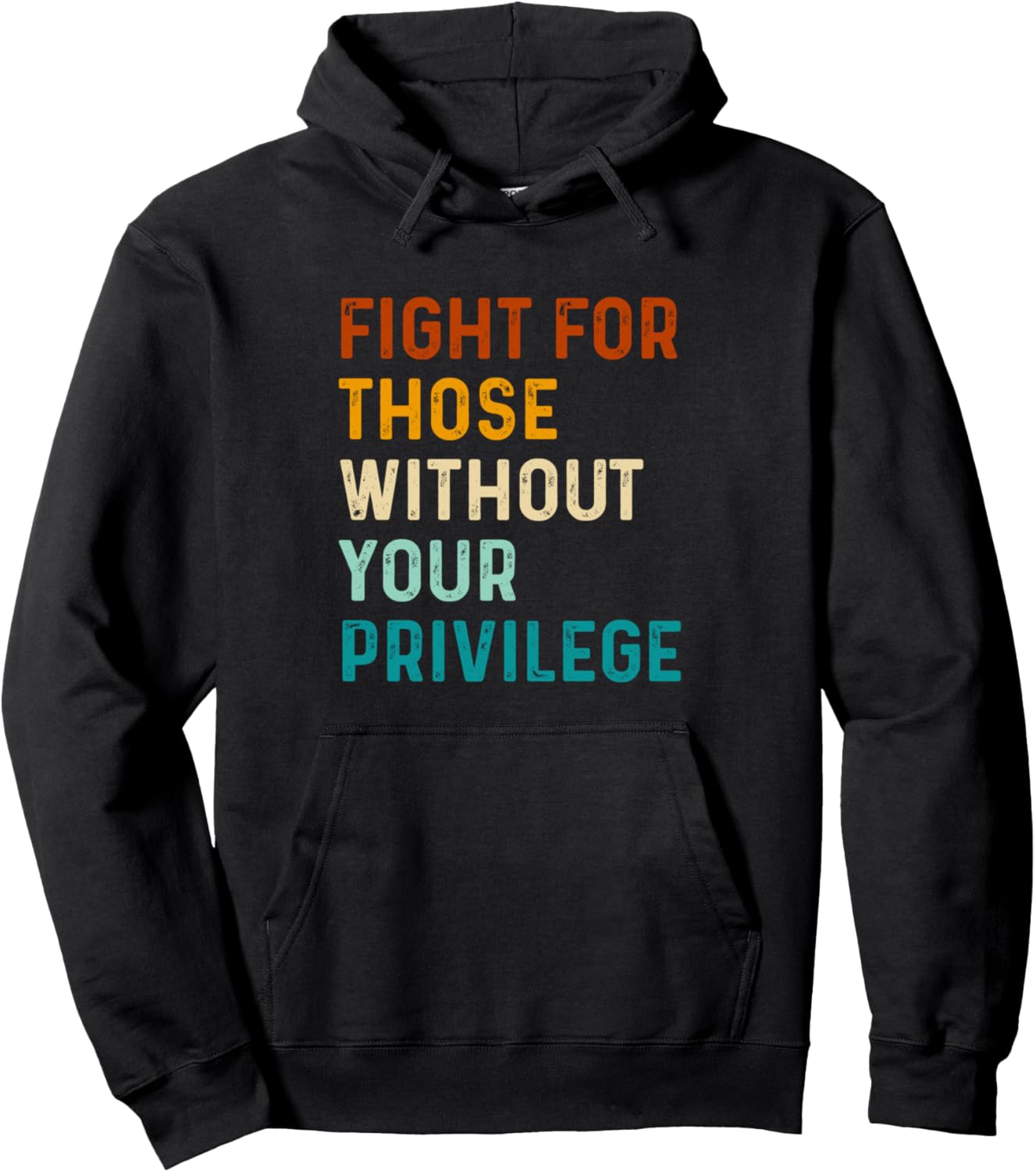 Civil Social Justice Fight For Those Without Your Privilege Pullover Hoodie