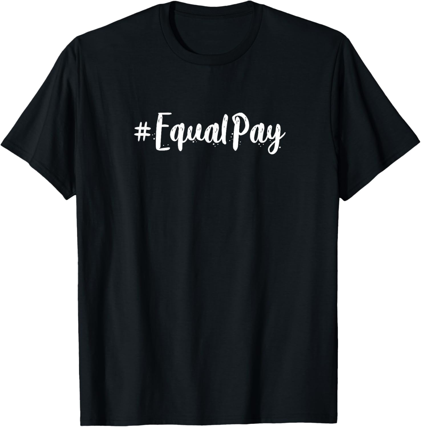 #EqualPay Human Rights T Shirt Women's Unisex Adults Classic Fit Black Short Sleeve Crew Neck Modern Letter Print T Shirt Small
