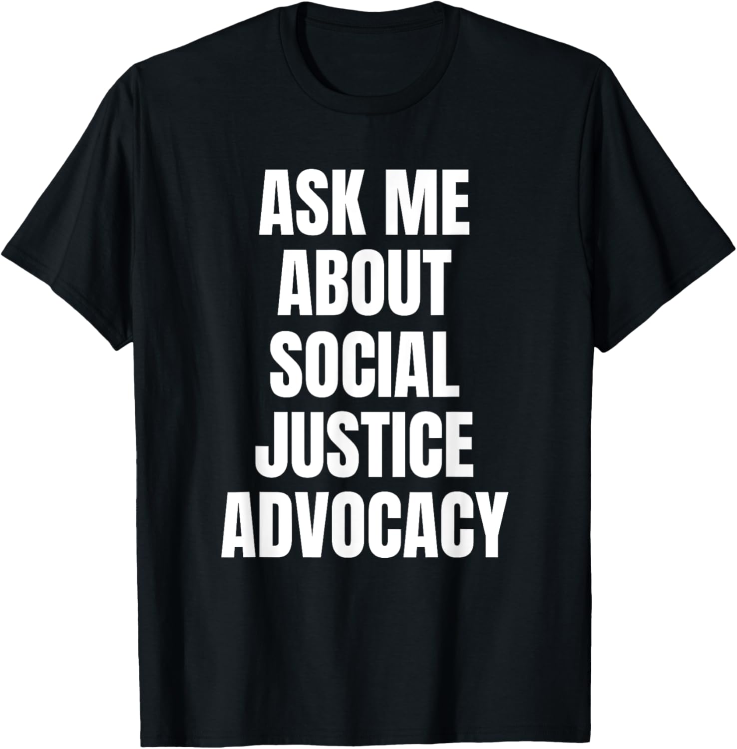 Ask Me About Social Justice Advocacy Hobby Funny