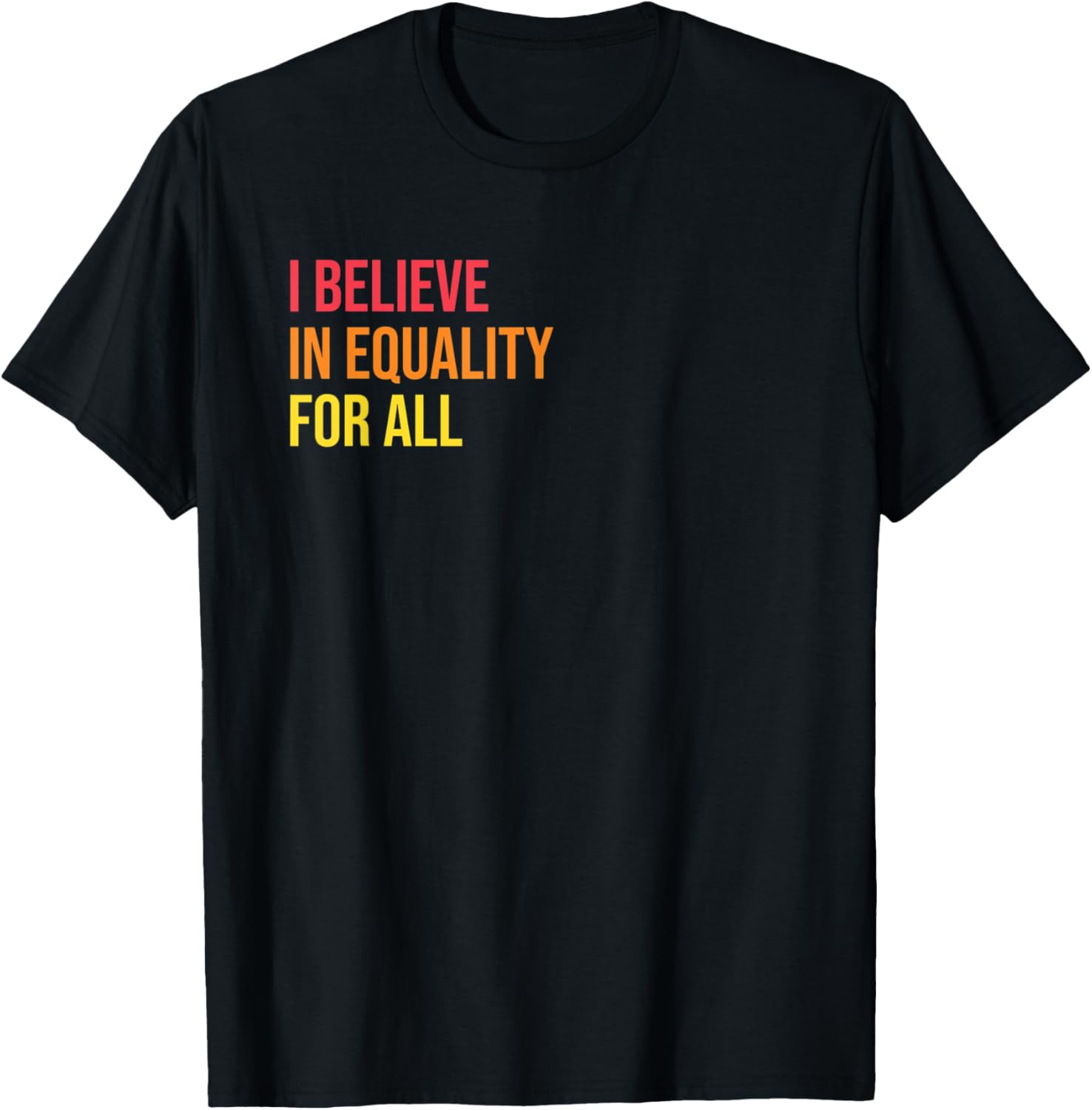 Believe in Equality for All Human Rights Social Justice