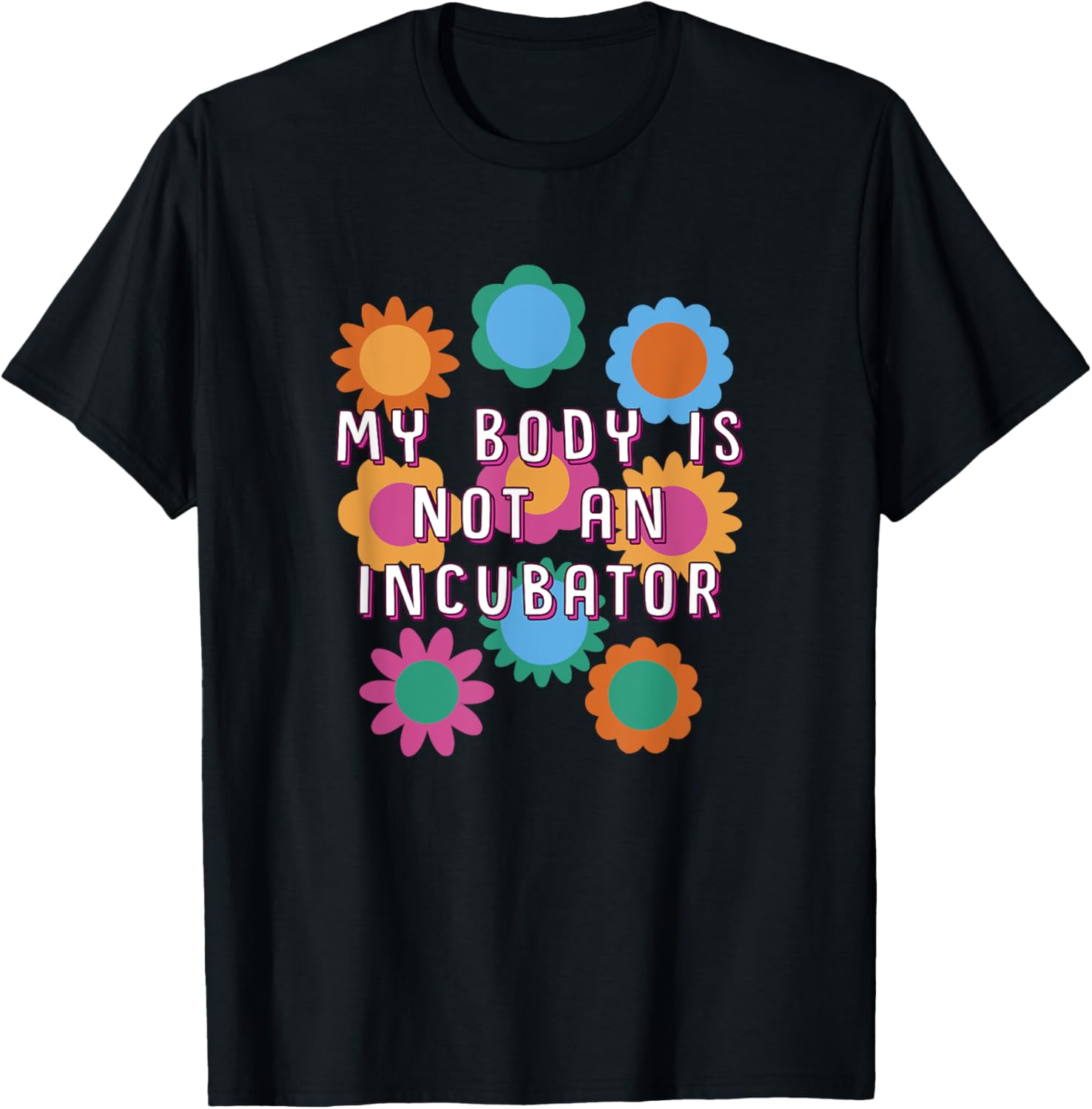 My Body Is Not an Incubator Women Rights Feminist
