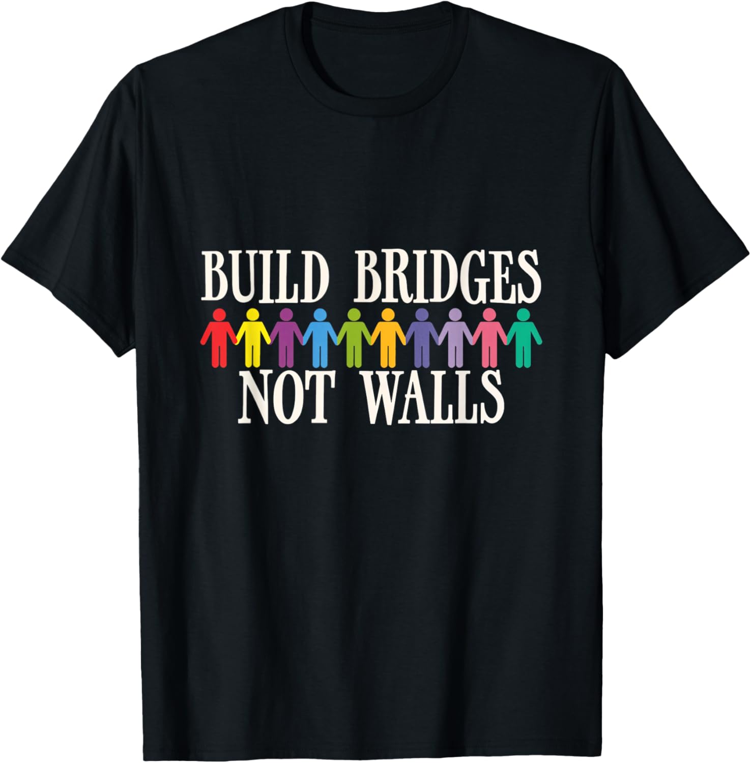 Build Bridges Not Walls Community Unity Love