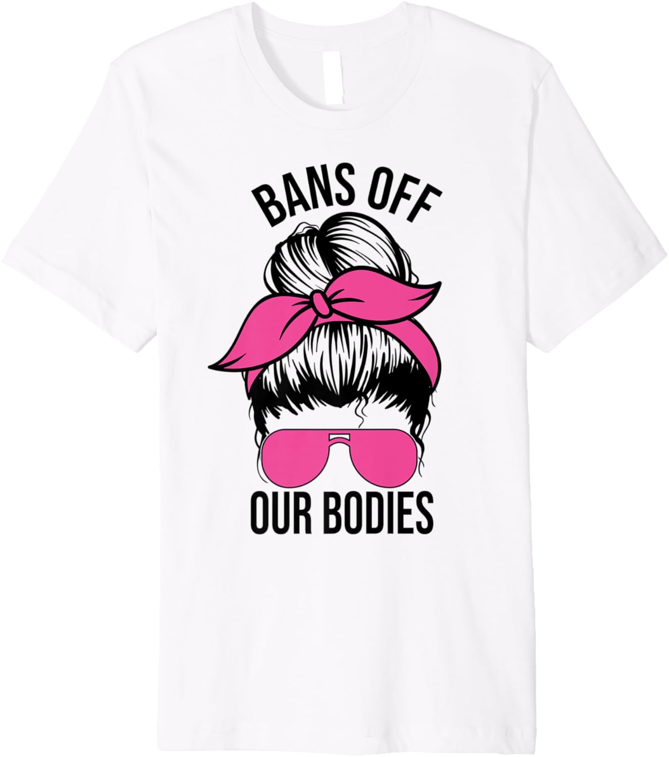 Bans Off Our Bodies Female Social Justice Women's Pro Choice Premium