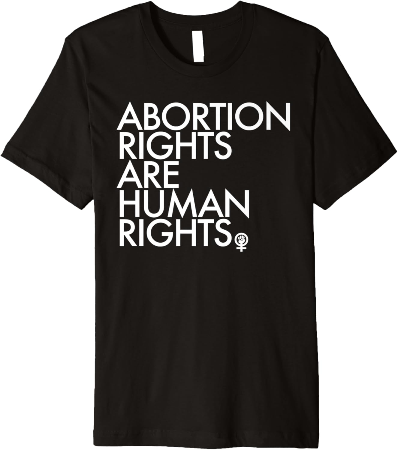 Abortion Rights are Human Rights   Women's Power Fist Premium