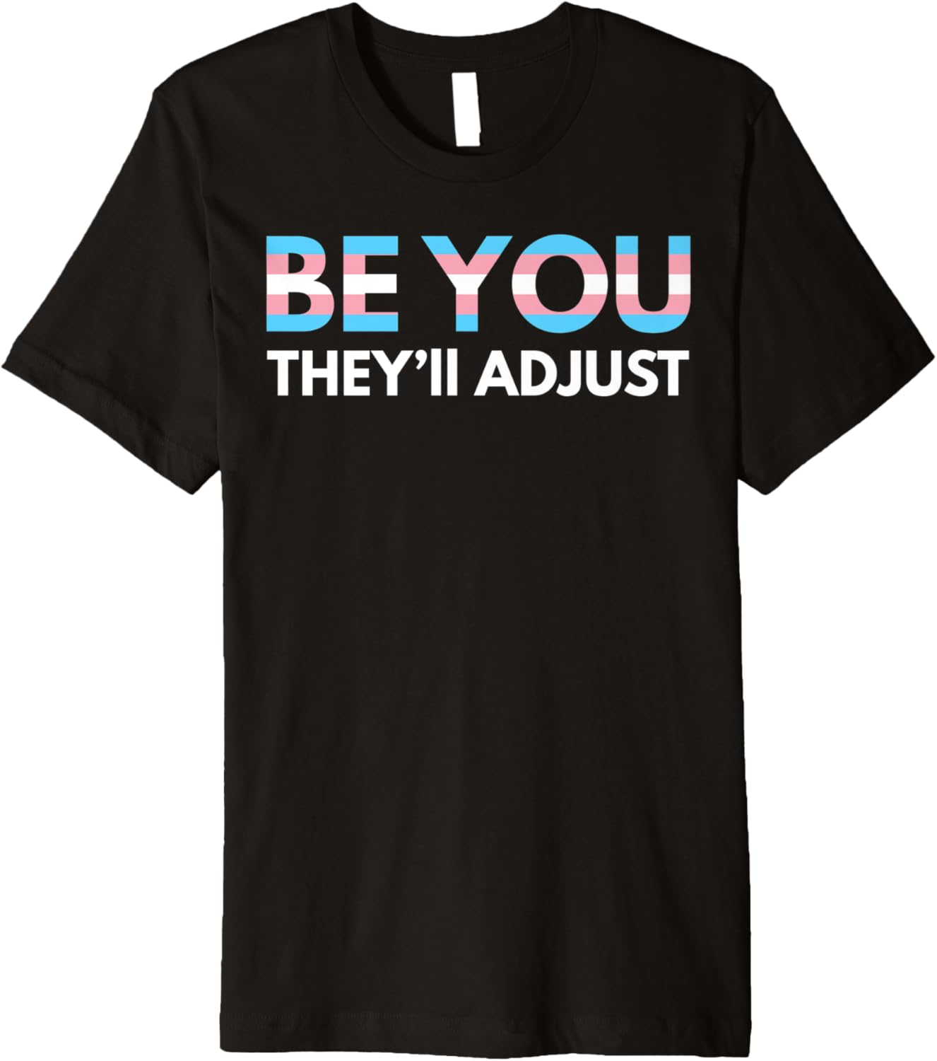 Be You They'll Adjust Trans Rights Are Human Rights Premium