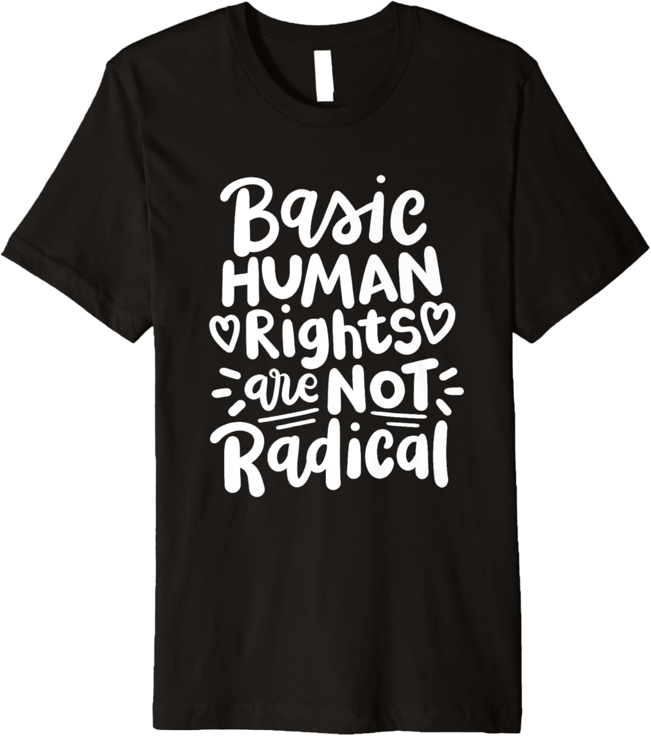 Basic Human Rights Are Not Radical Premium