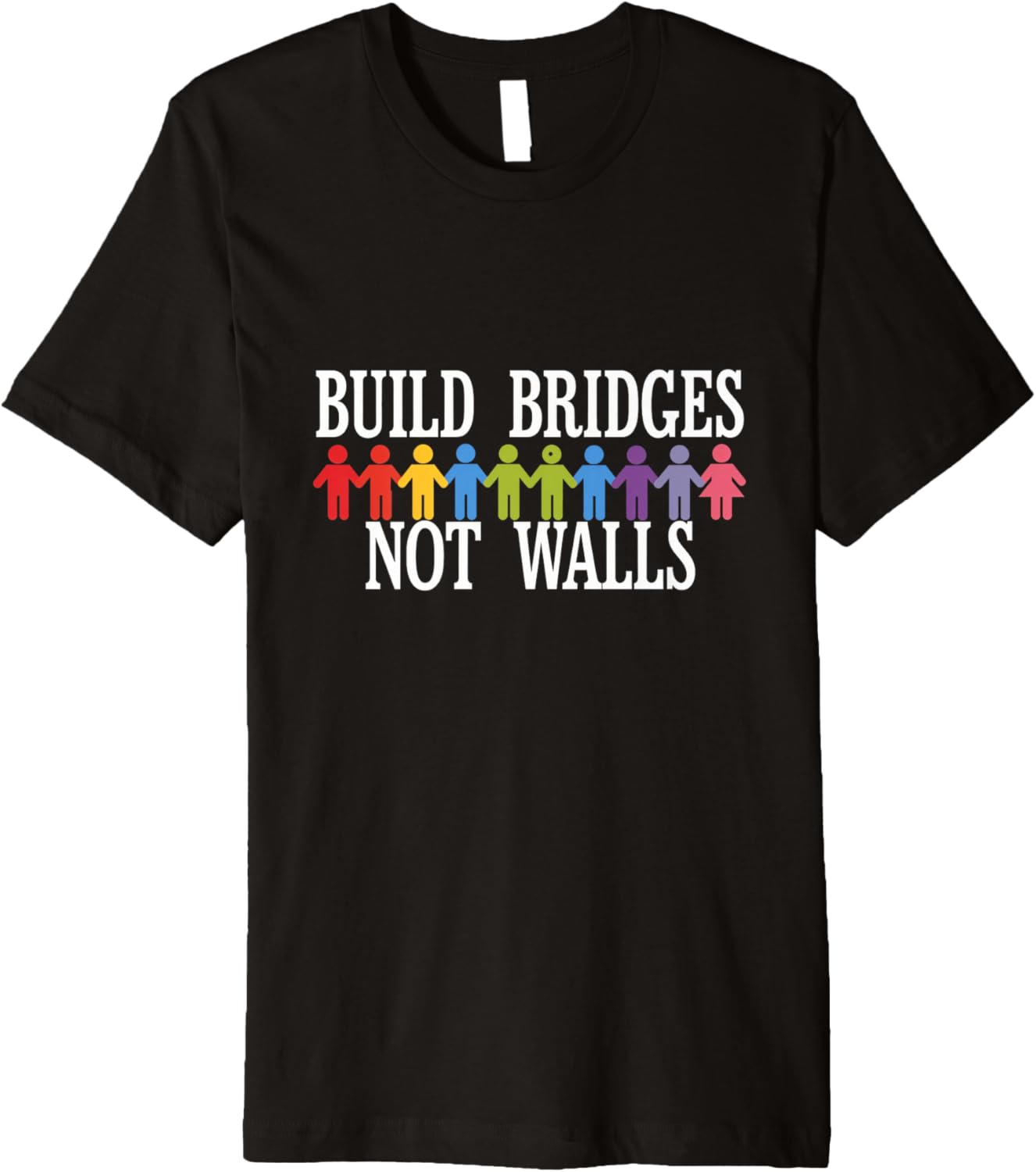 Build Bridges Not Walls Unity Equality Community Justice Premium