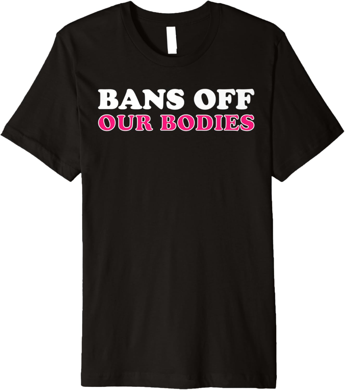 Bans Off Our Bodies Human Rights Women Rights Design Premium