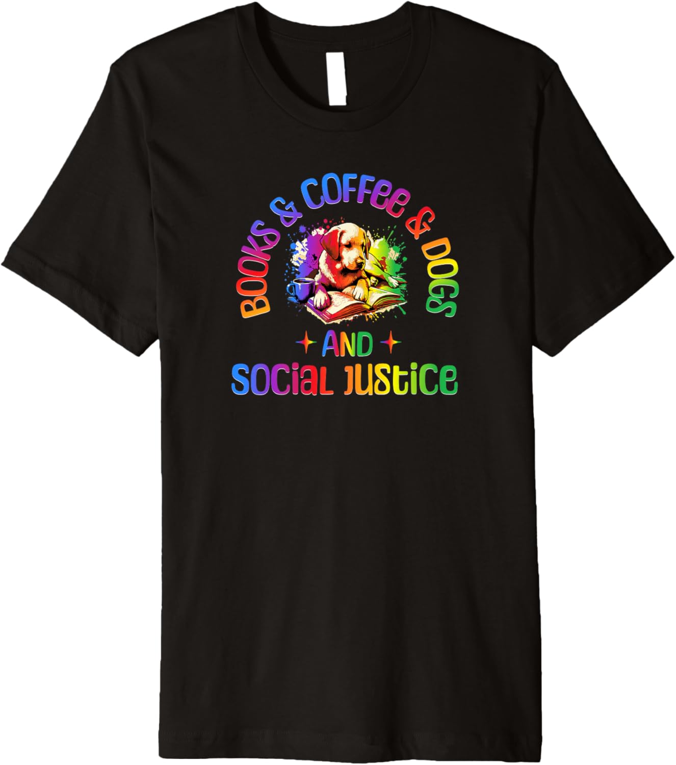 Books, Coffee, Dogs & Social Justice Cute Dog Rainbow Design Premium