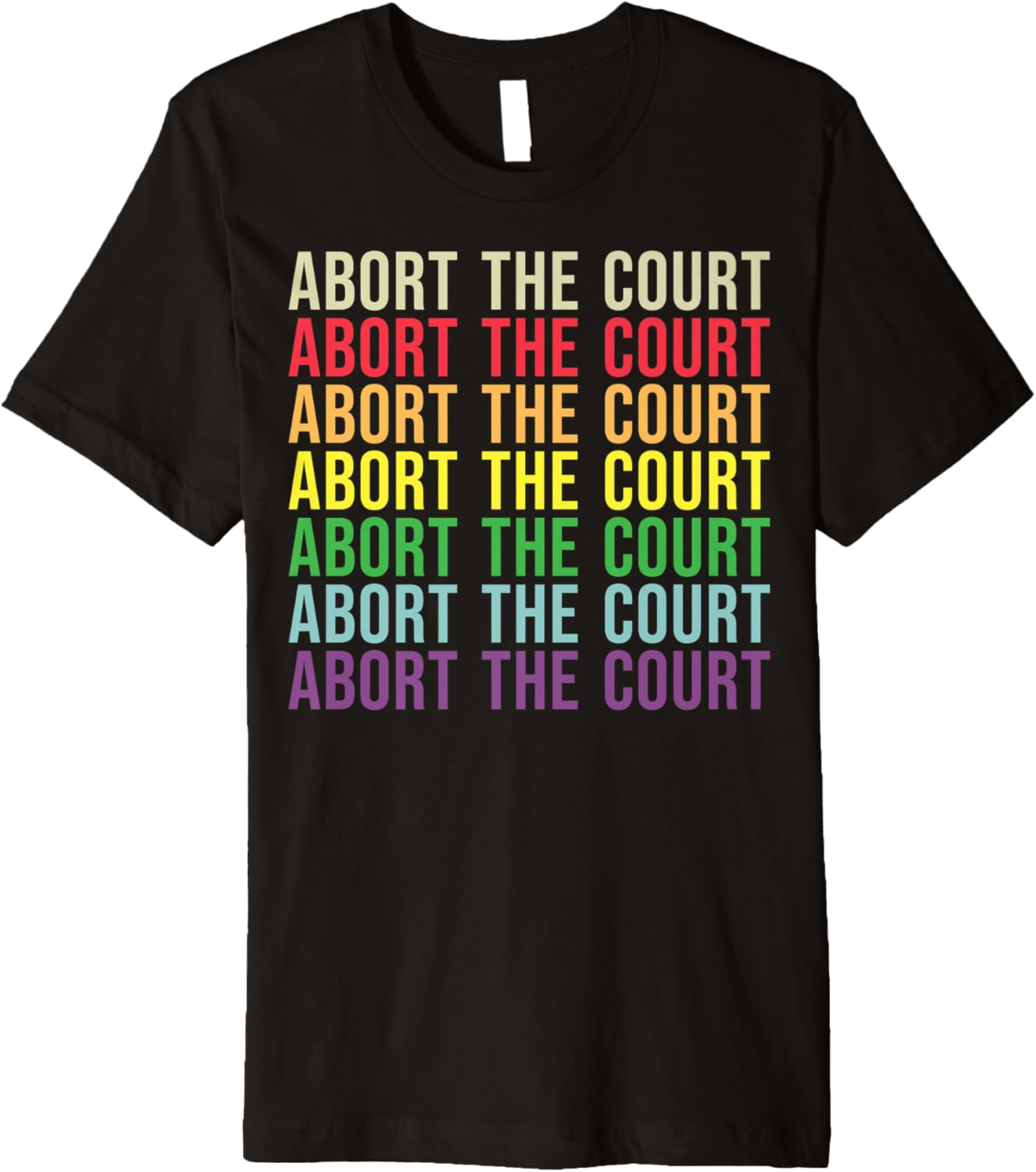 Abort The Court Color Text SCOTUS Social Justice Pro Choice Premium
