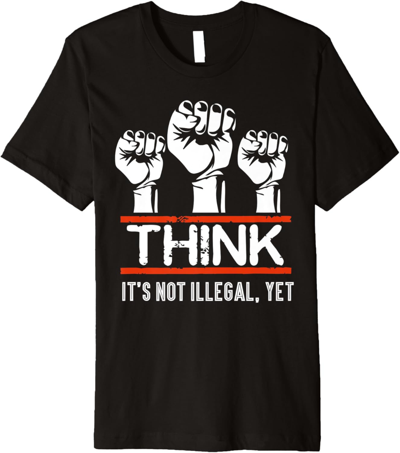Civil Human Rights Justice Think, Its Not Illegal Yet Premium