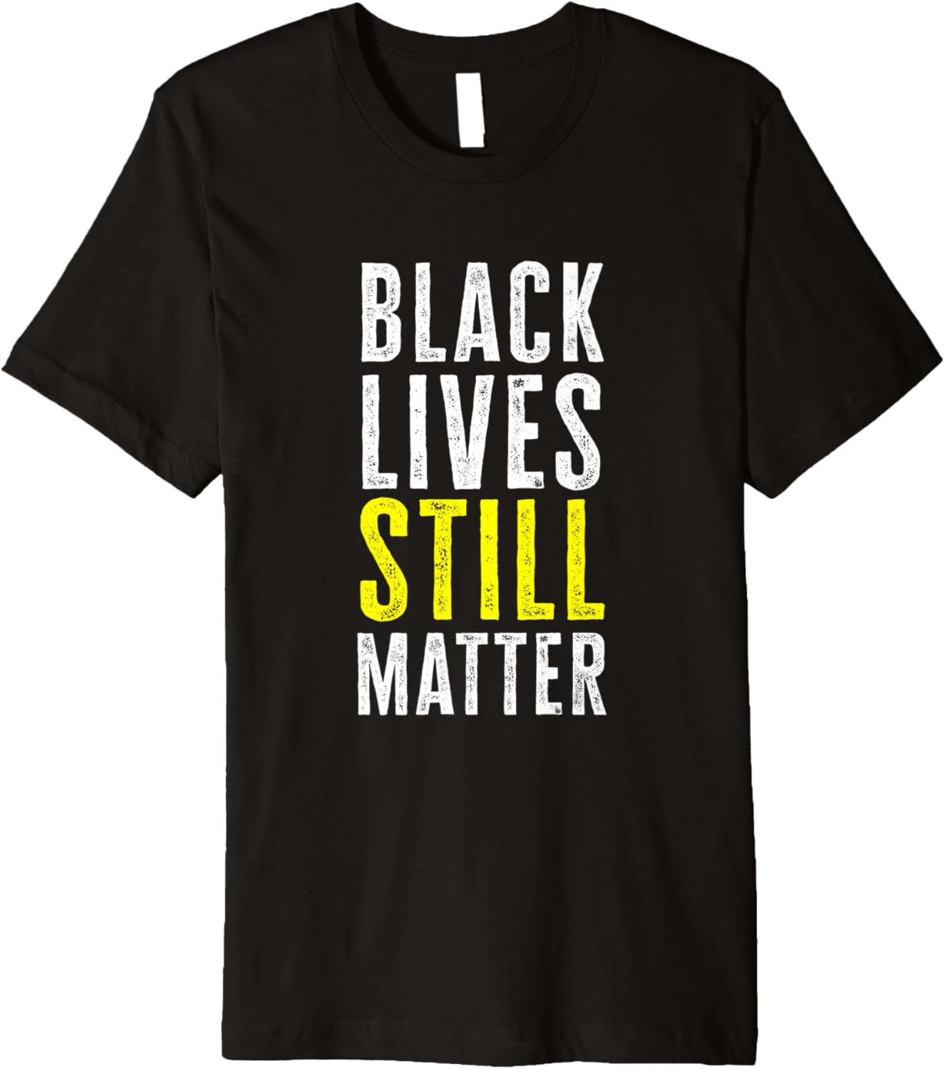 Black Lives Still Matter Shirt Equality Human Rights Premium