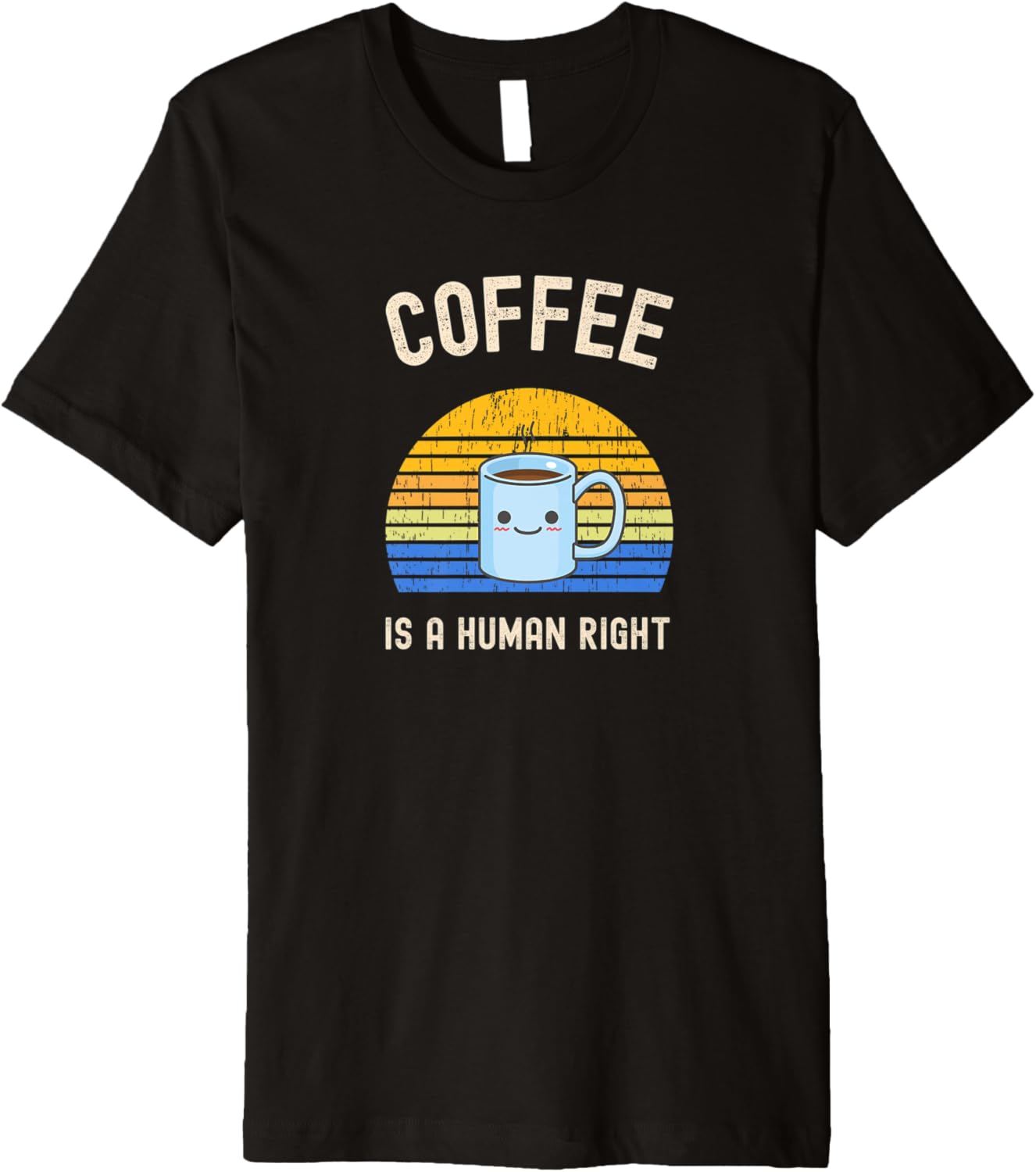 Coffee Is A Human Right Premium