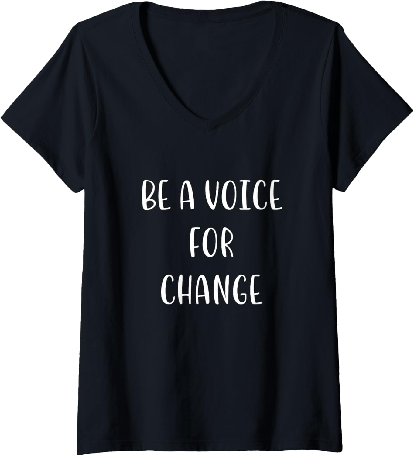 Be a Voice for Change Support Social Justice Statement V Neck