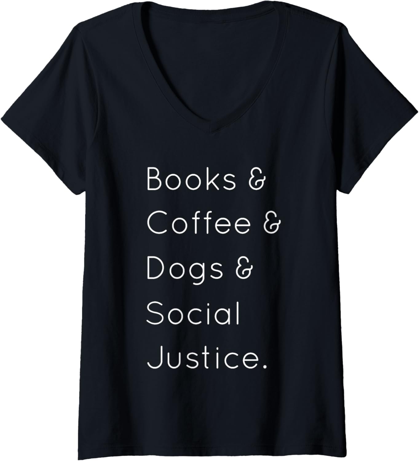 Books and Coffee and Dogs and Social Justice V Neck
