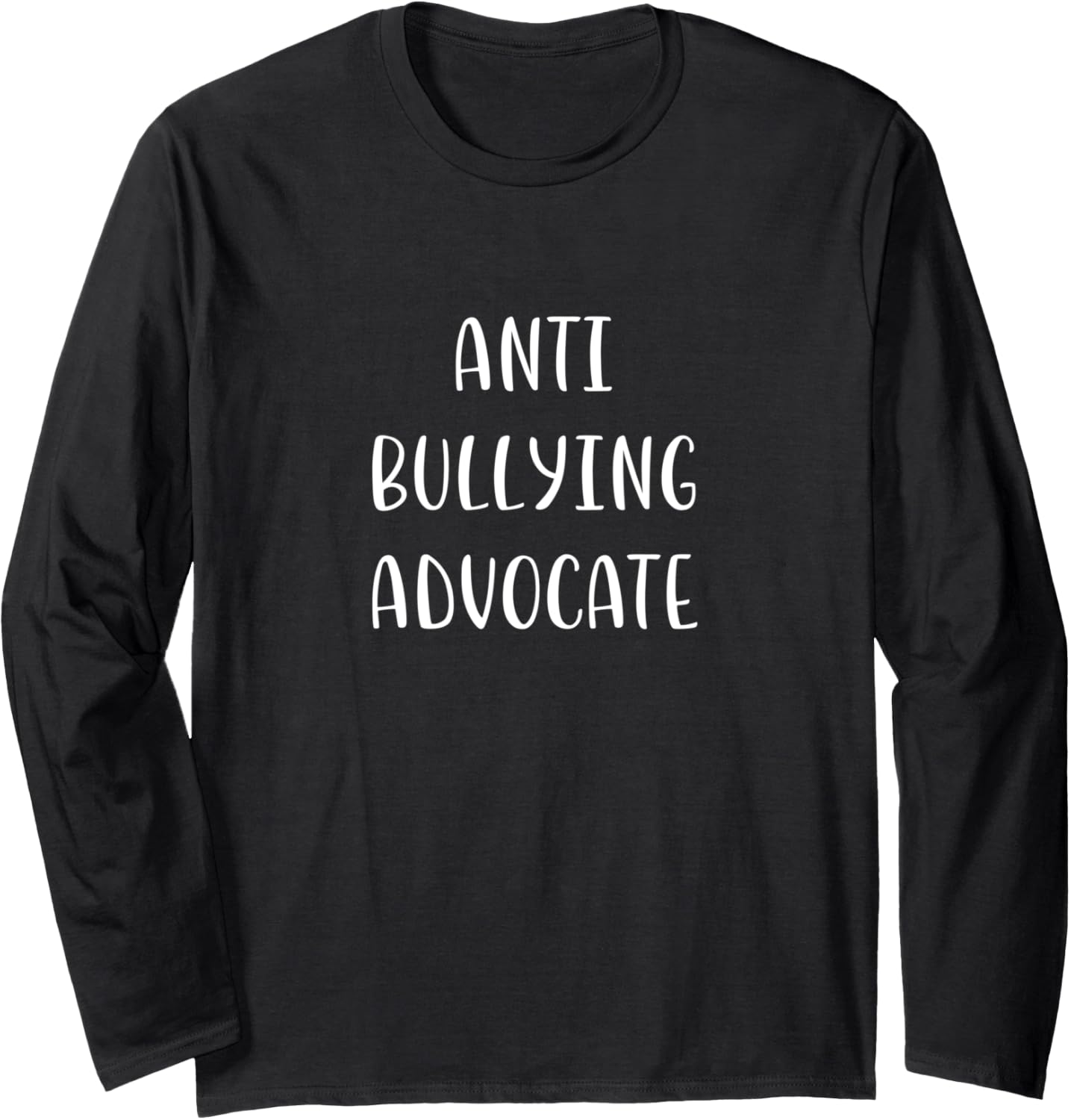 Anti Bullying Advocate Support Social Justice Statement Long Sleeve