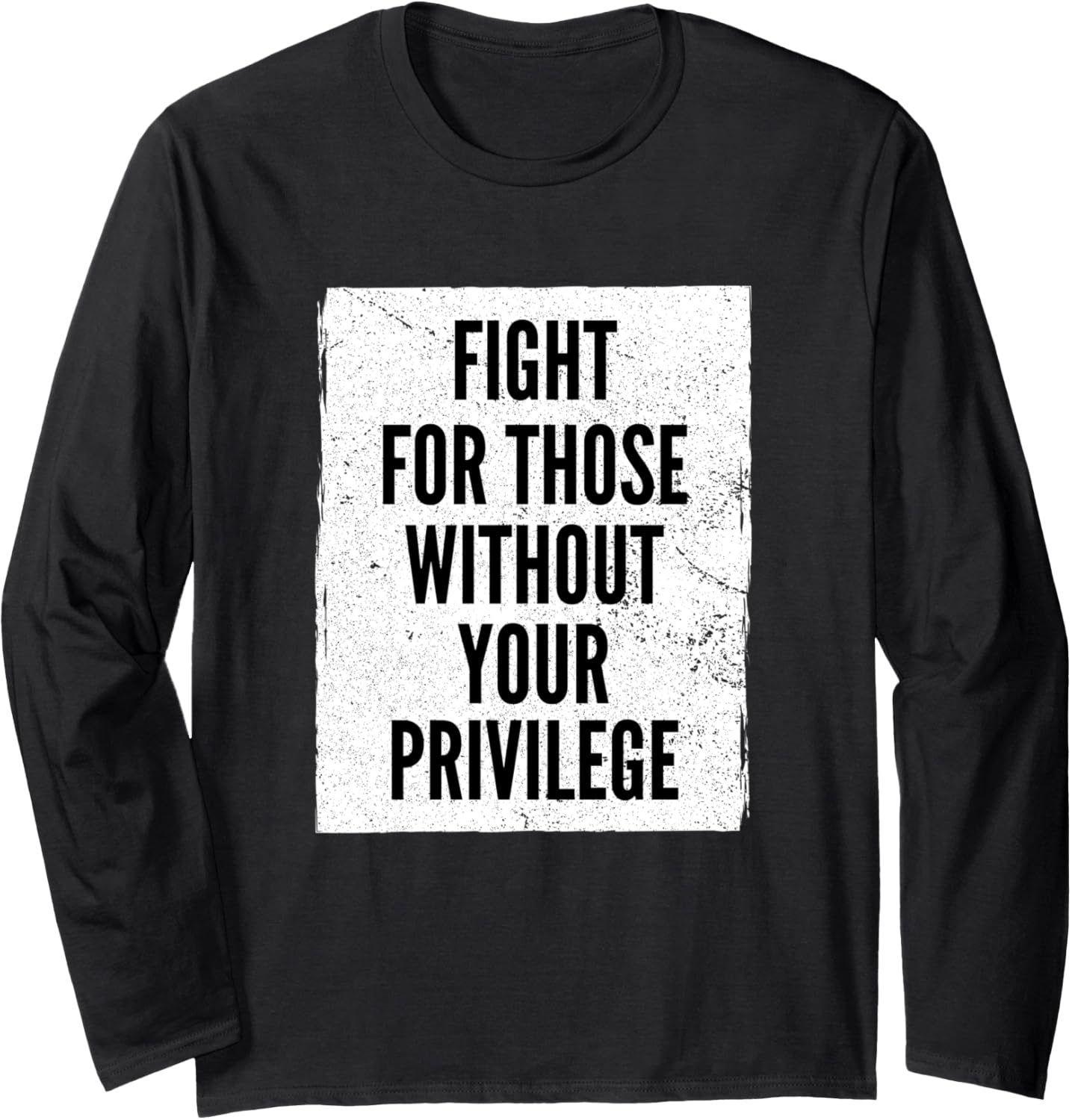 Anti Racism   Social Justice Equal Rights Equality Privilege Long Sleeve