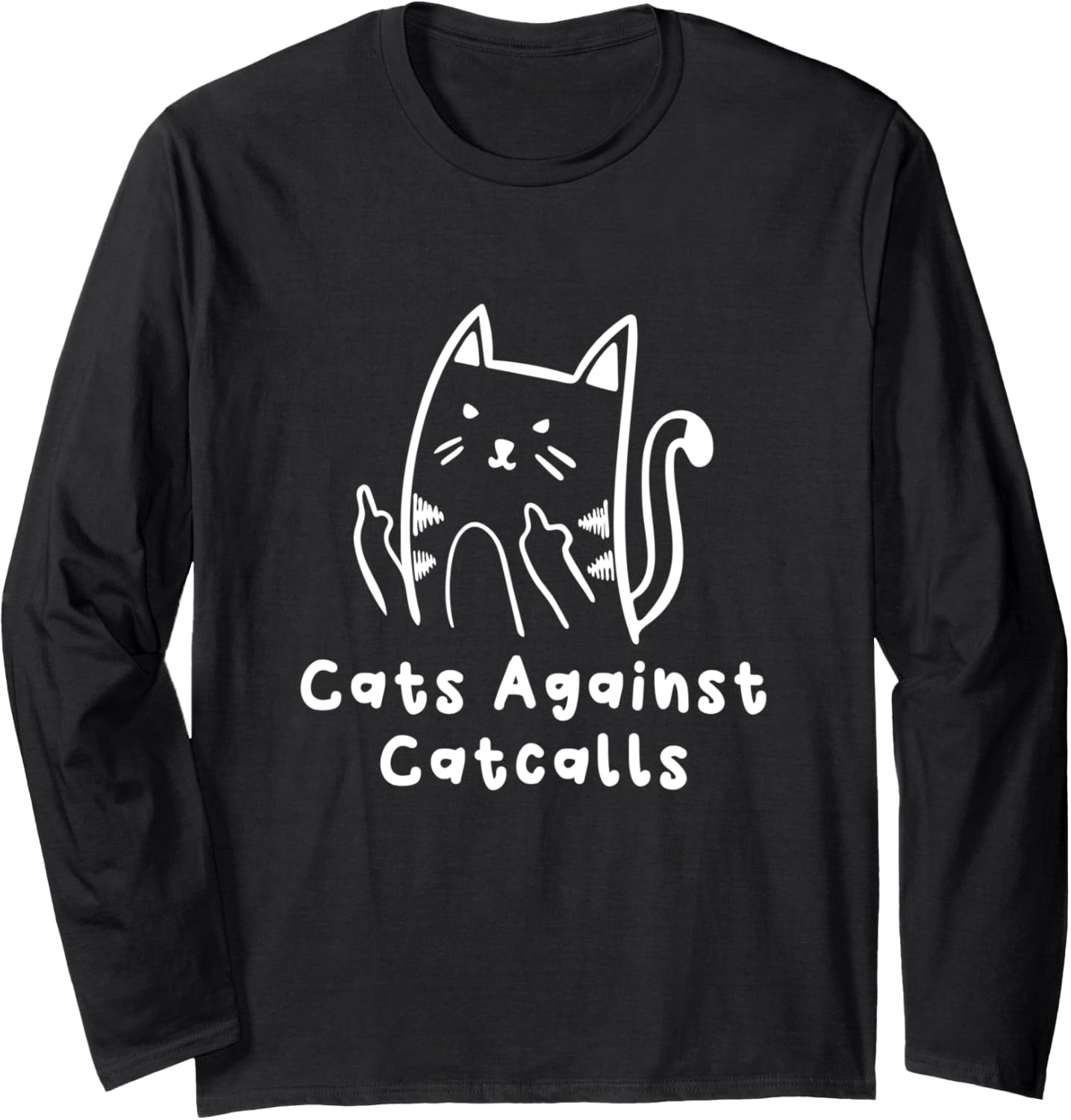 Cats Against Catcalls Feminist Womens Rights Social Justice Long Sleeve
