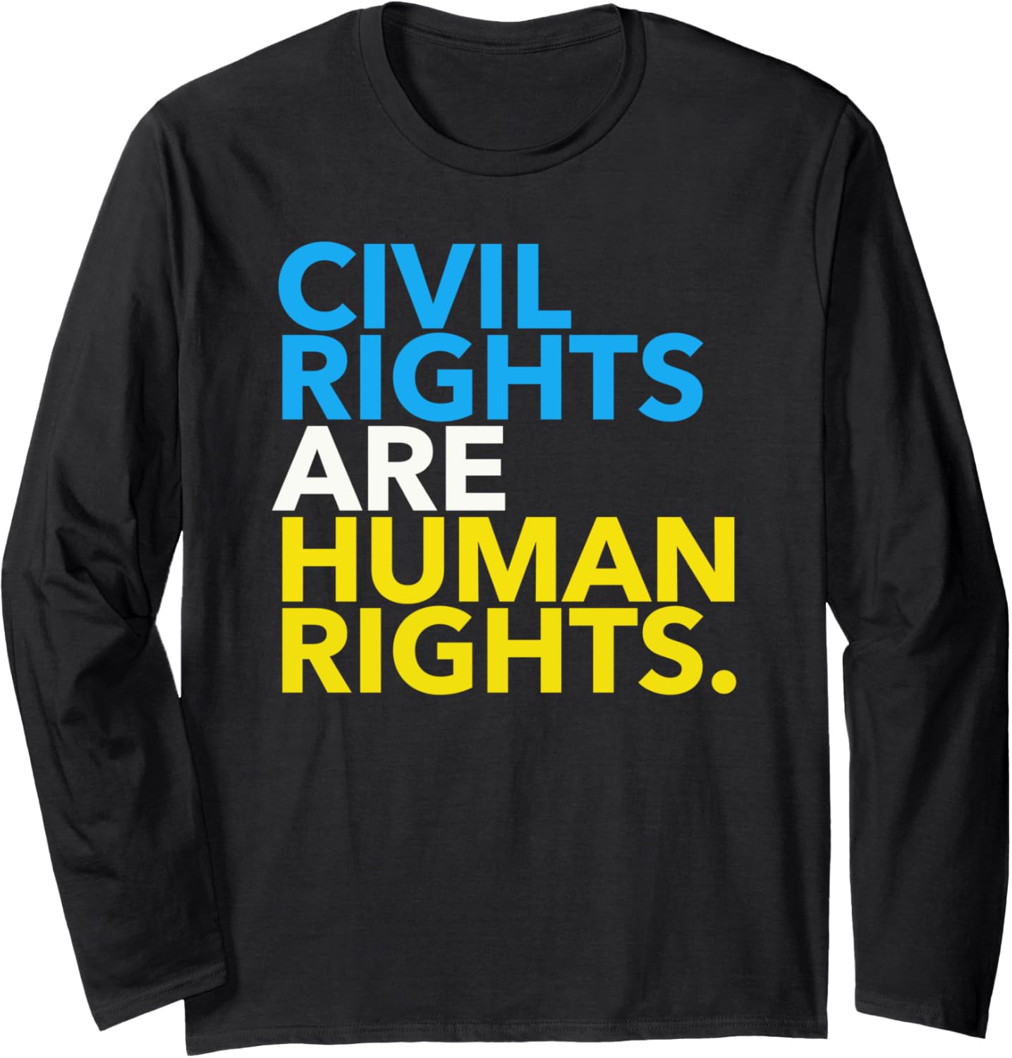 Civil Rights are Human Rights 4.0 Long Sleeve