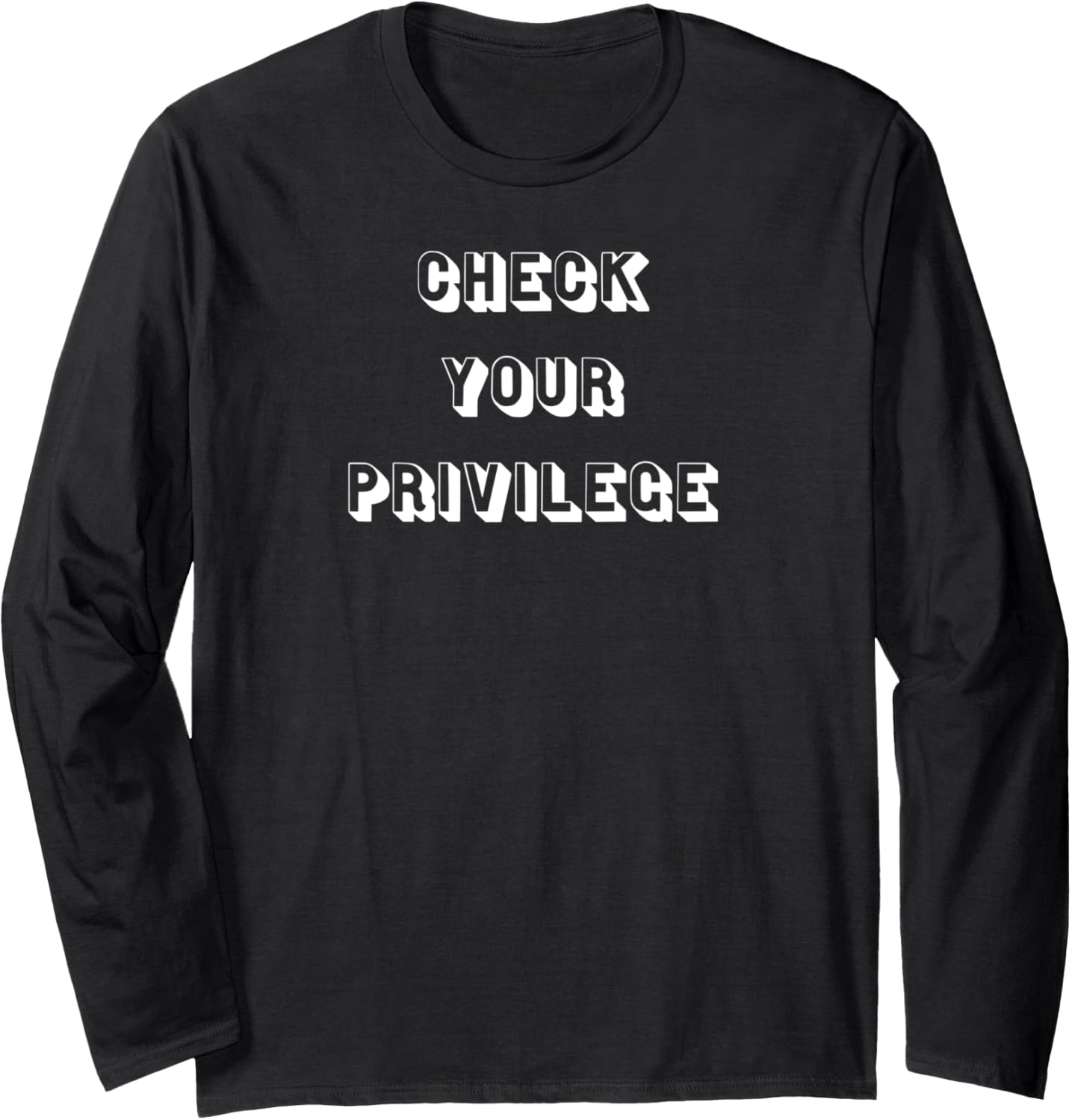 Check Your Privilege social justice equality feminist Long Sleeve