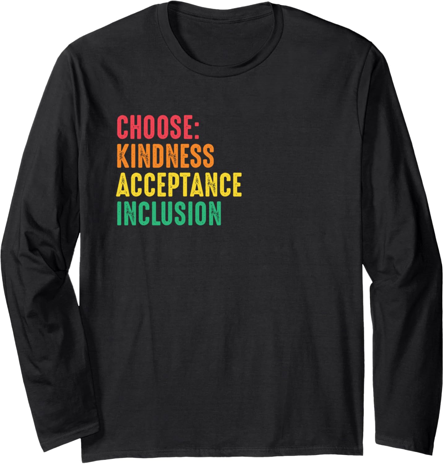 Choose Kindness Acceptance Inclusion Human Rights Long Sleeve