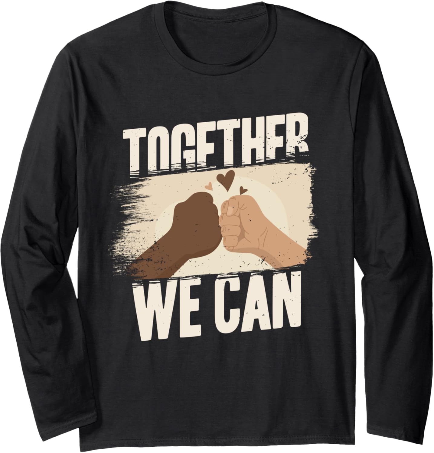 Anti Racism Equality Social Justice   Together We Can Long Sleeve
