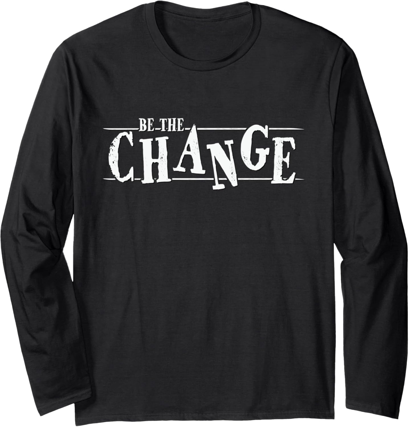 Be The Change! Pro Climate Protection & Social Justice Long Sleeve