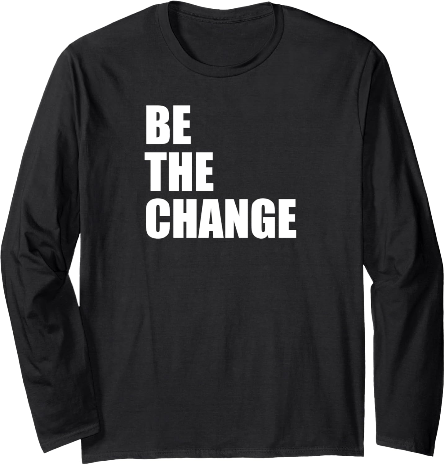 Be The Change Social Justice Equality Civil Rights Long Sleeve