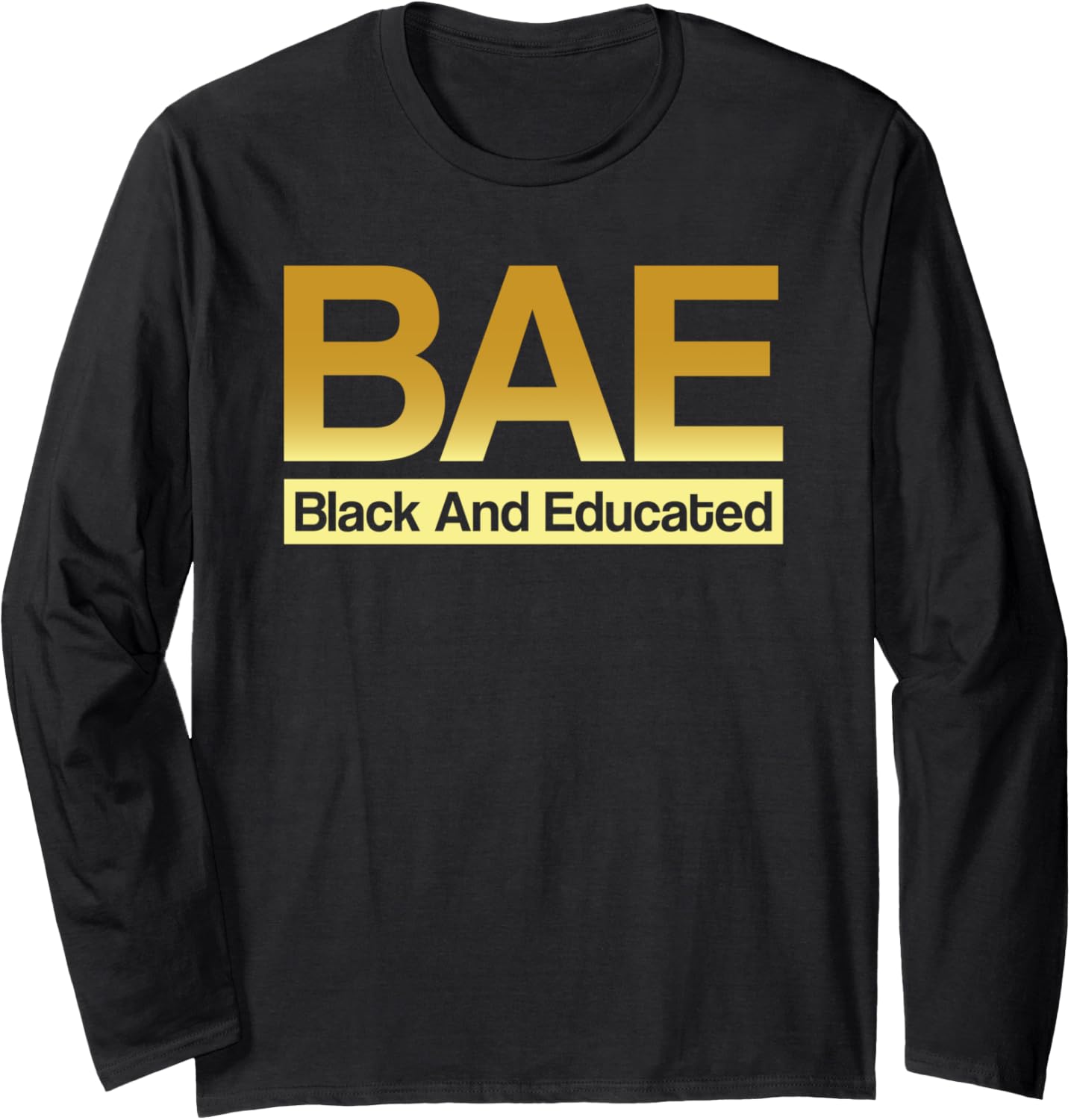 BAE Black And Educated   Black History Human Rights Women Long Sleeve