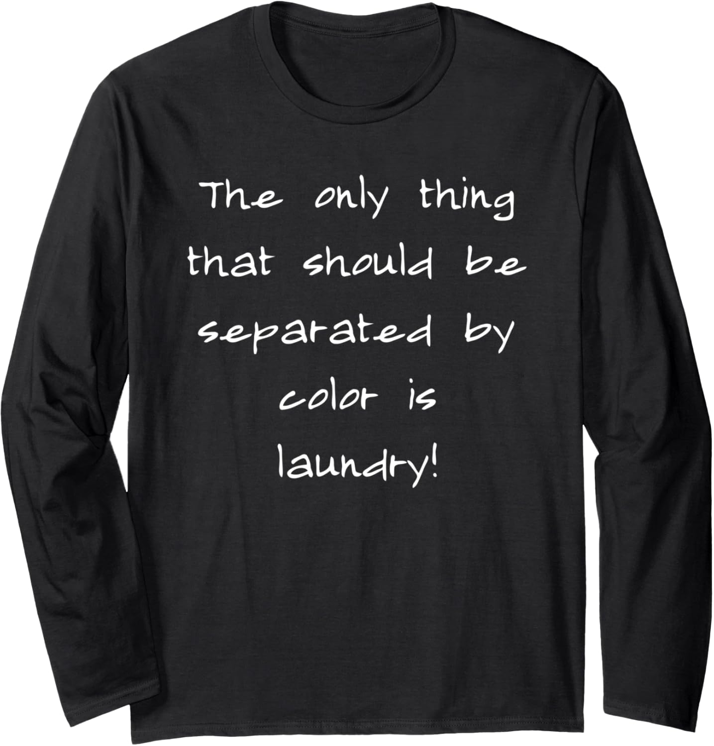 Anti Racism Civil & Human Rights Positive Message Long Sleeve