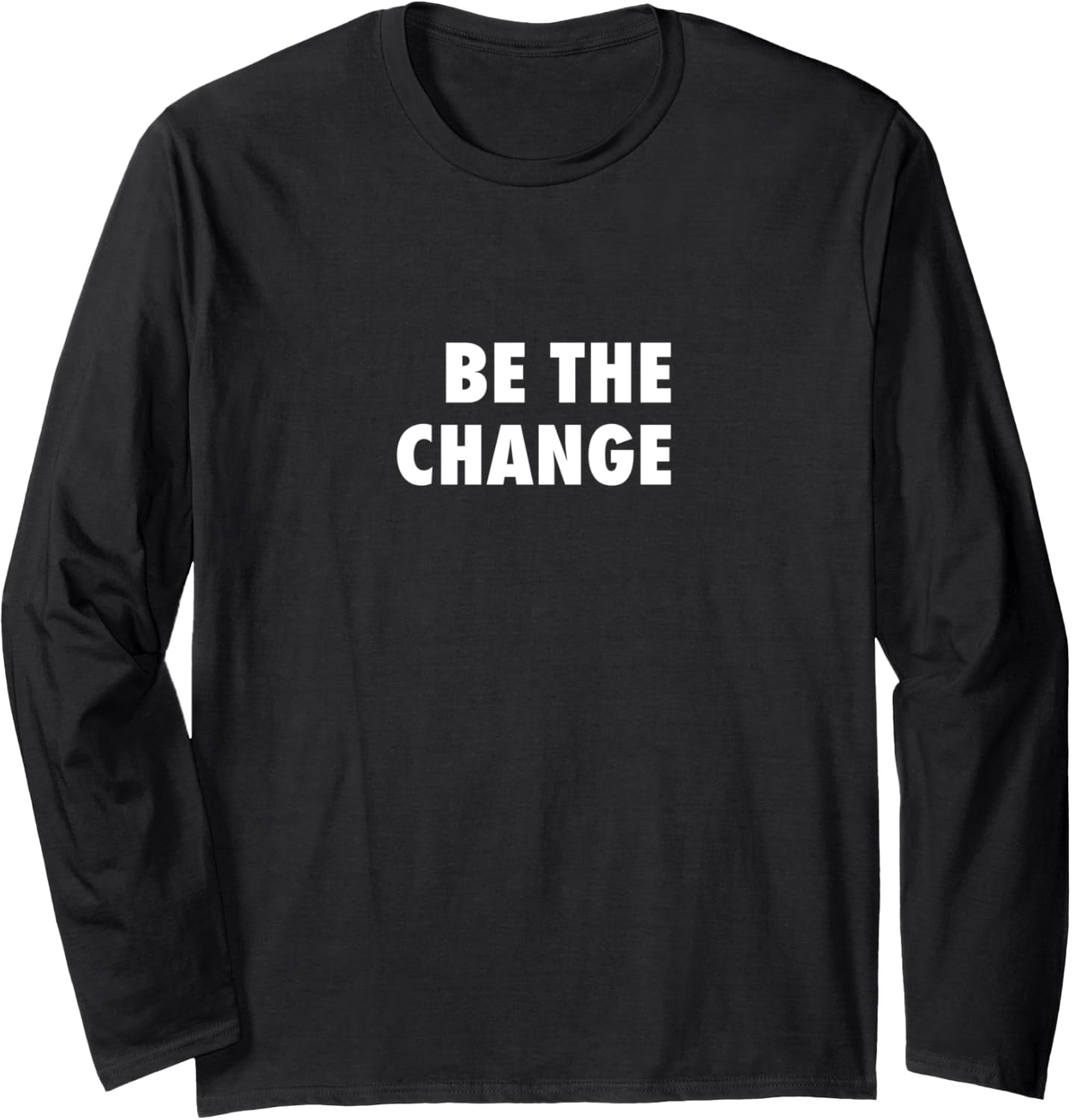 BE THE CHANGE | Social Justice Reform + Love Long Sleeve