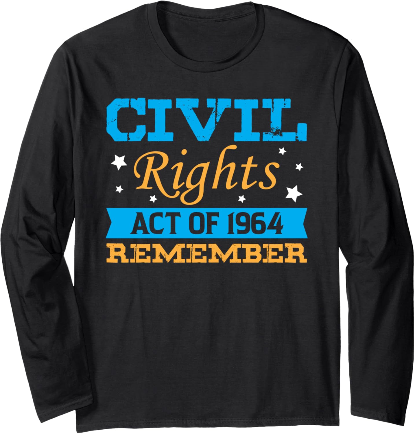 Civil rights act of 1964 remember human history not forget Long Sleeve
