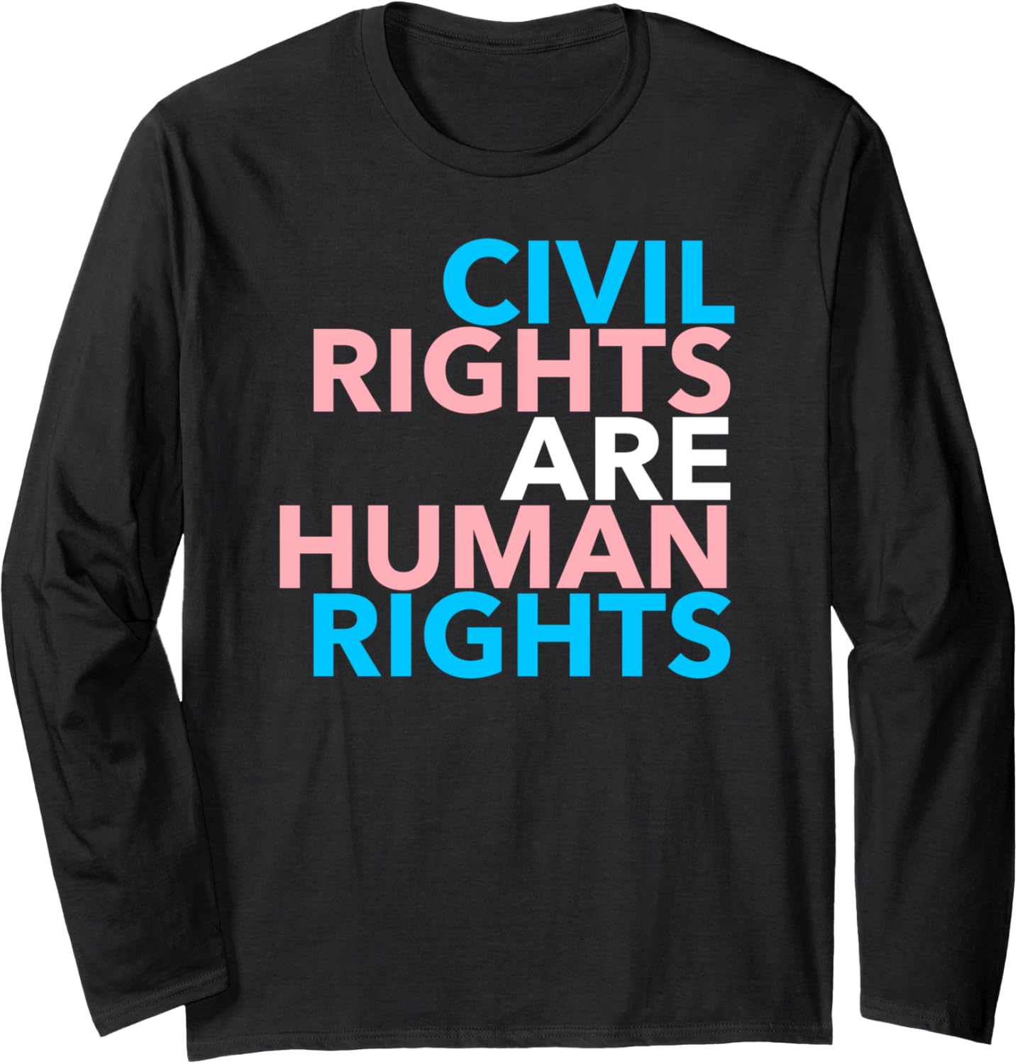 Civil Rights Are Human Rights (Trans Edition) Long Sleeve