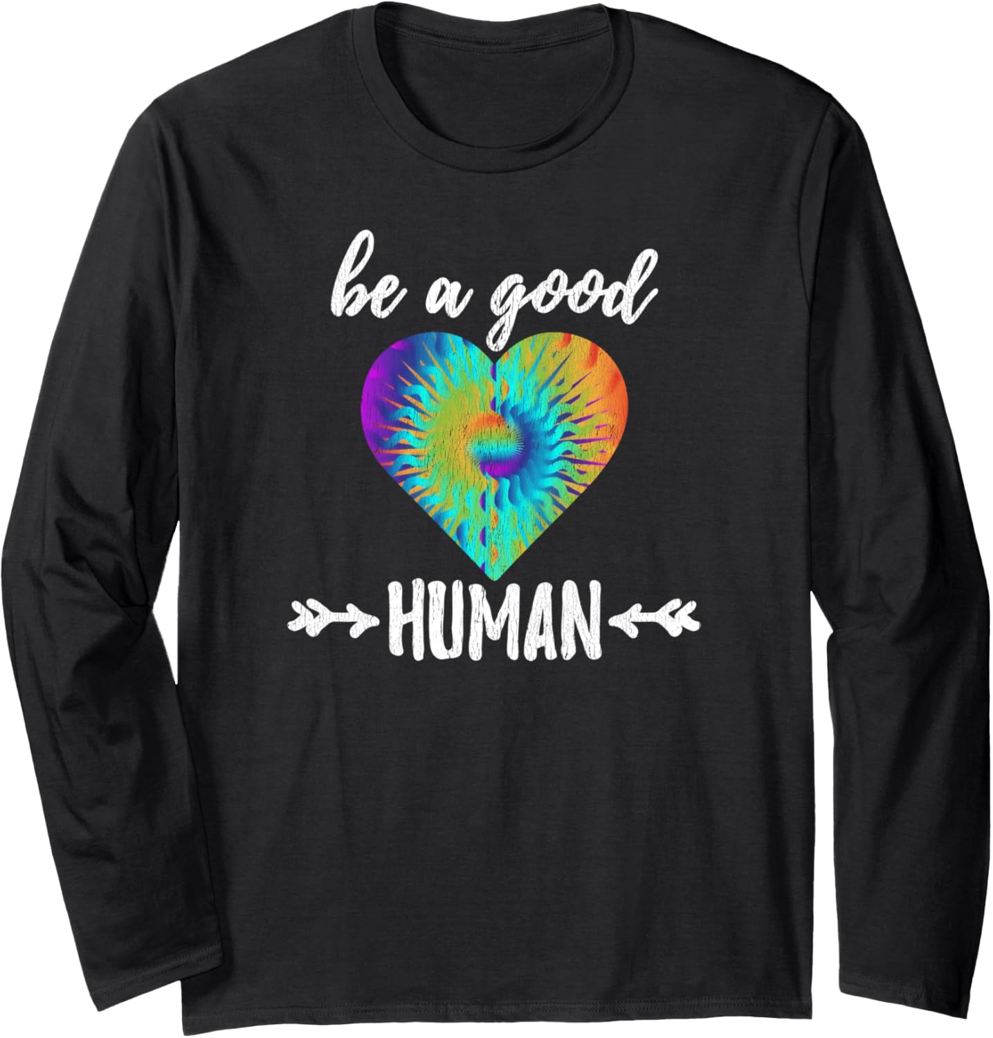 Be a Good Human   Human Rights Long Sleeve