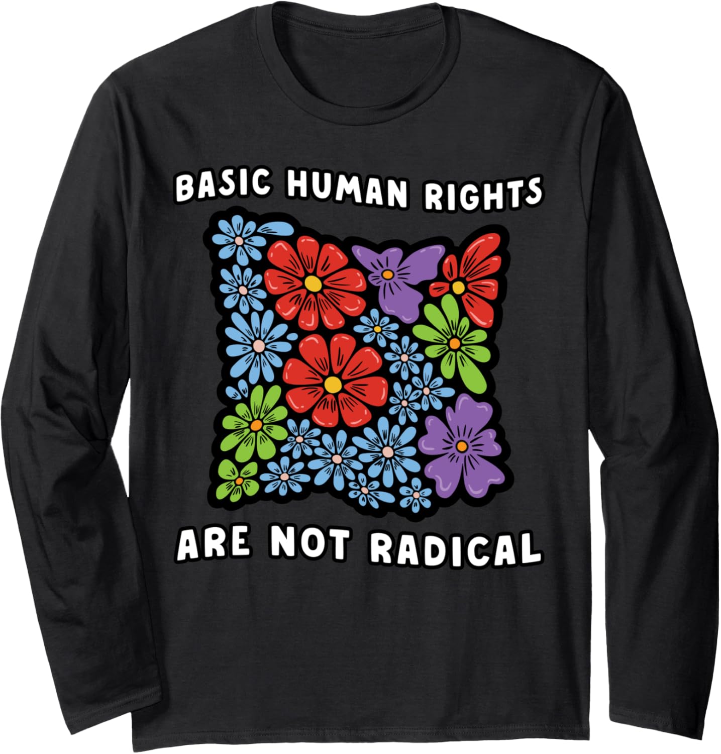 Basic Human Rights Not Radical Social Justice Equality Retro Long Sleeve