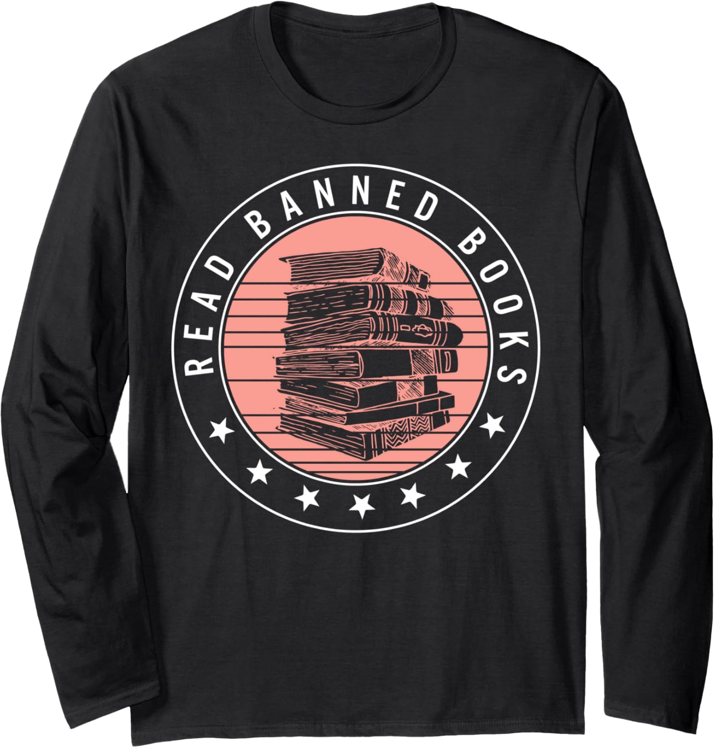 Books Read Banned Books Social Justice Anti Banned Book Worm Long Sleeve